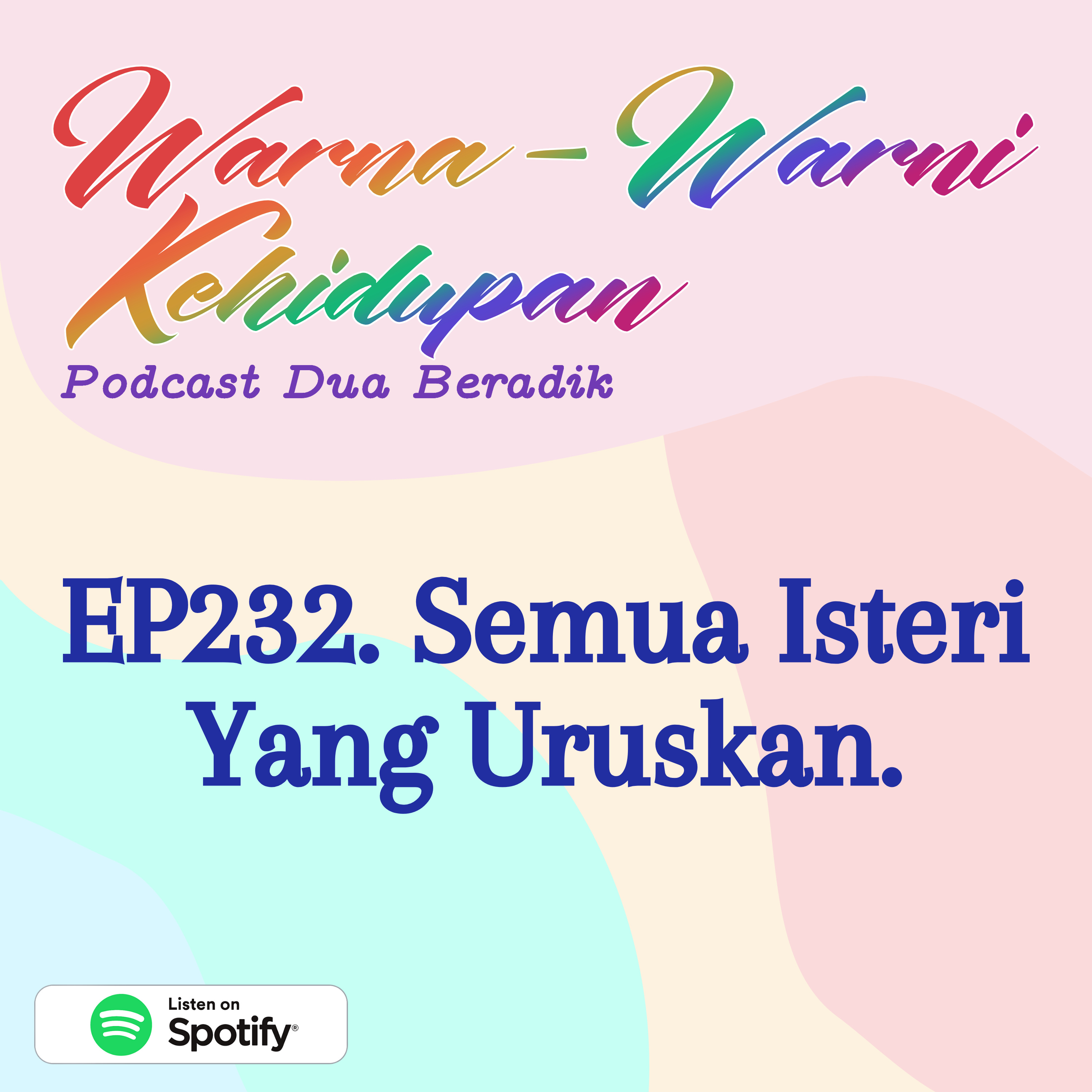 EP232. Semua Isteri Yang Uruskan. episode artwork