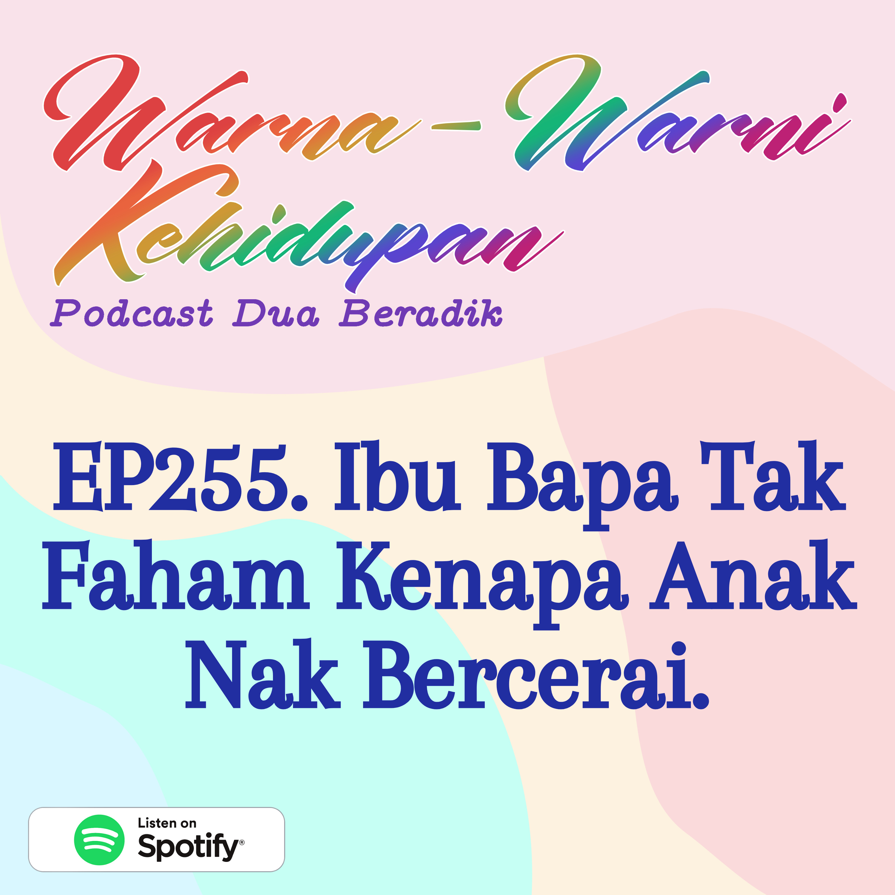 EP255. Ibu Bapa Tak Faham Kenapa Anak Nak Bercerai. episode artwork