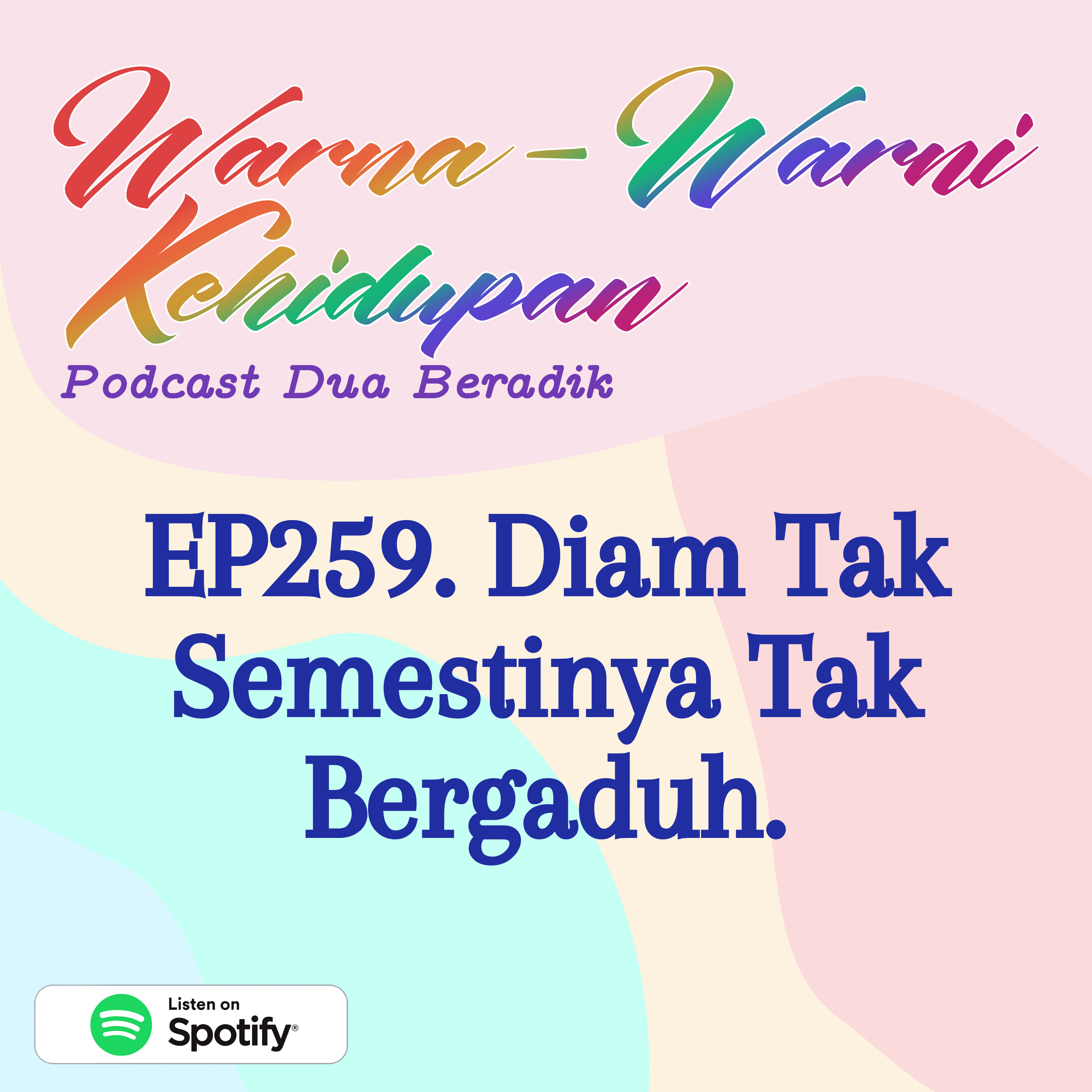 EP259. Diam Tak Semestinya Tak Bergaduh. episode artwork