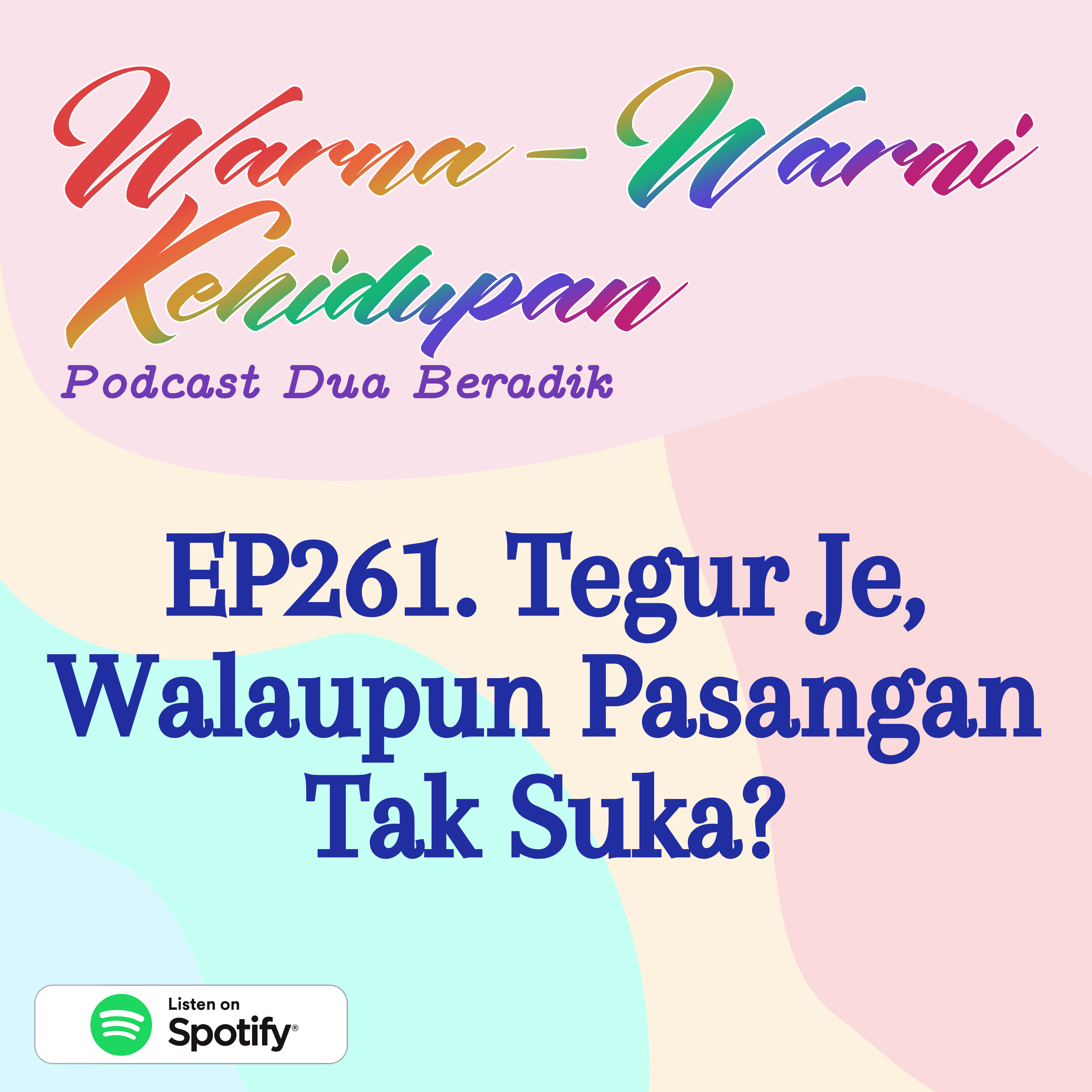 EP261. Tegur Je, Walaupun Pasangan Tak Suka? episode artwork
