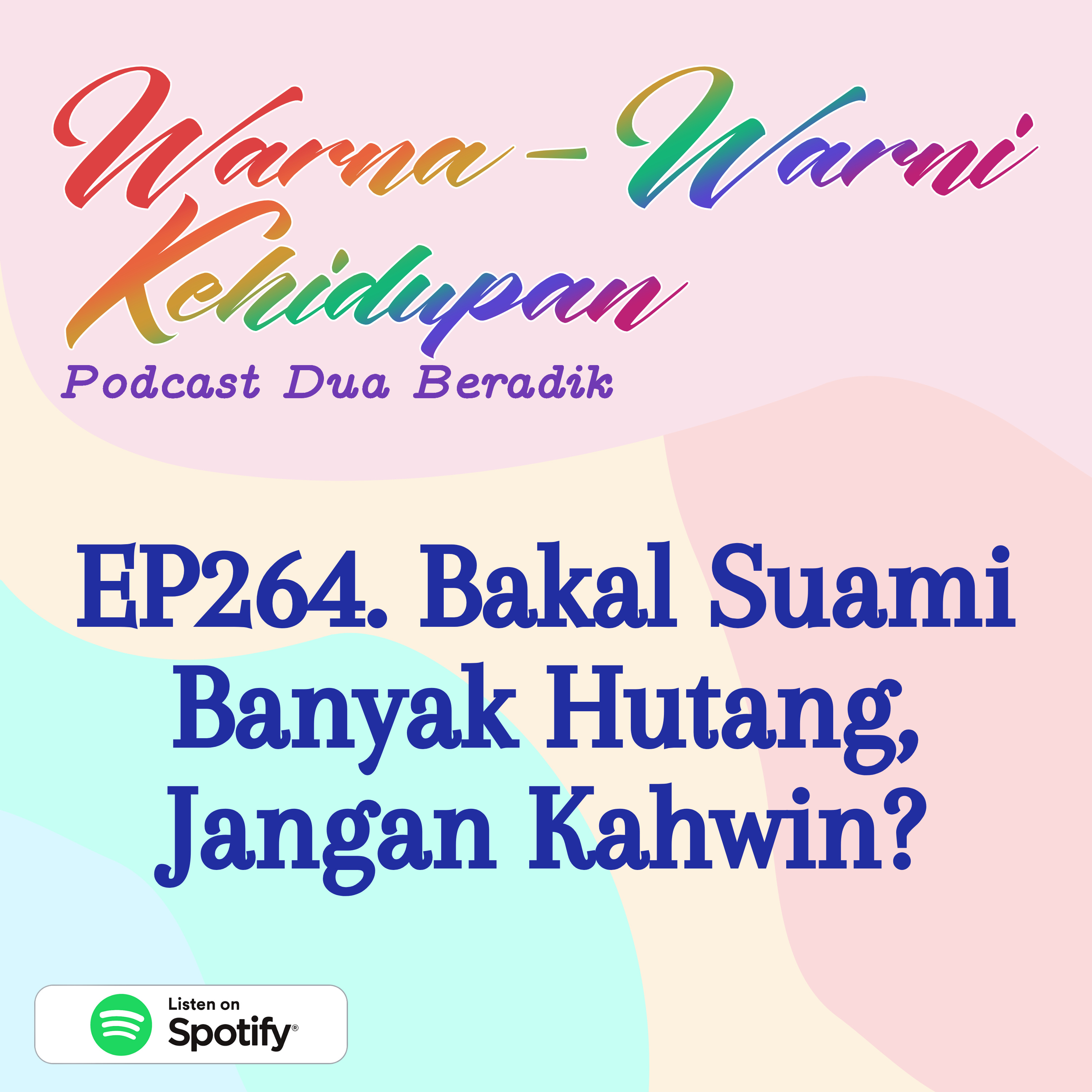 EP264. Bakal Suami Banyak Hutang, Jangan Kahwin? episode artwork