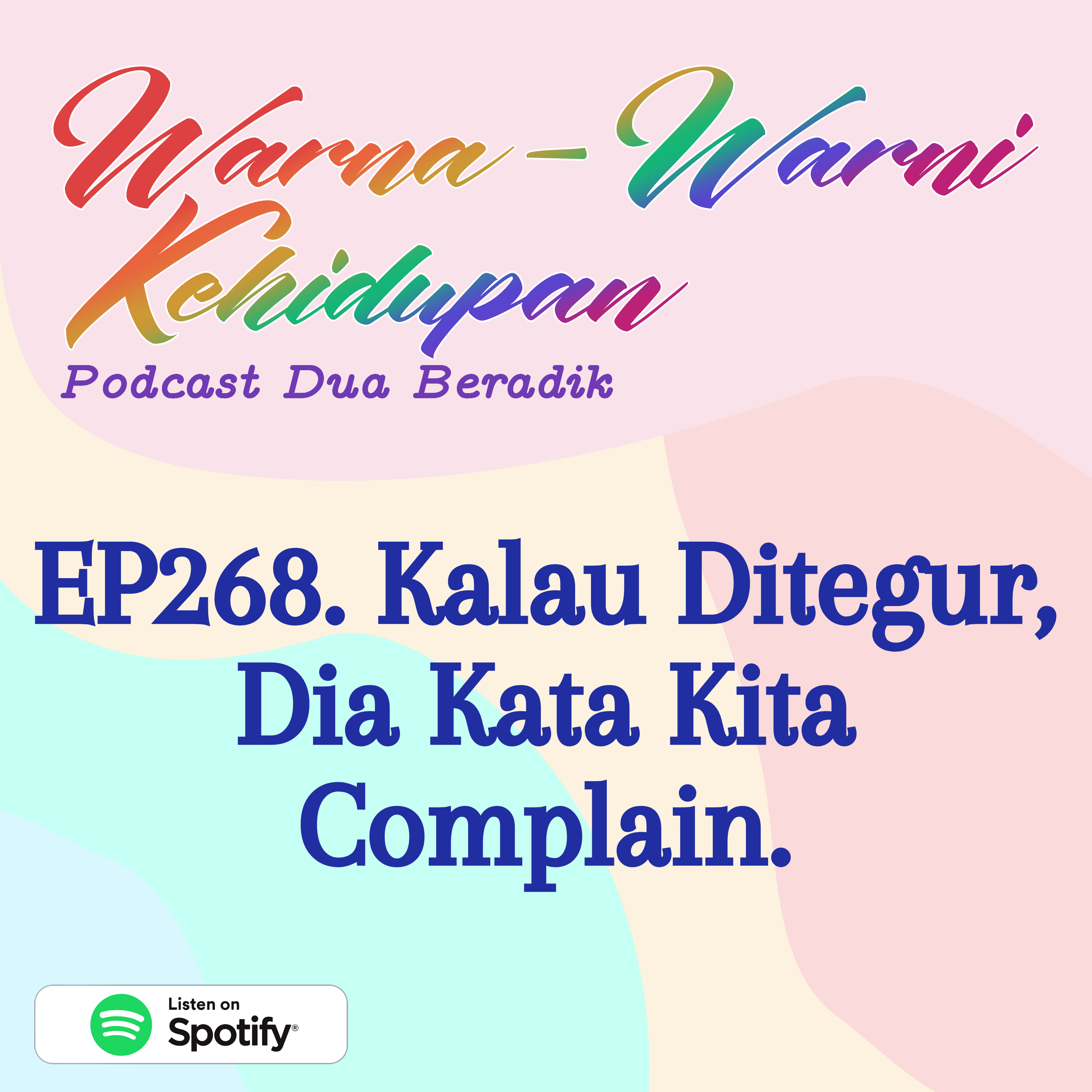 EP268. Kalau Ditegur, Dia Kata Kita Complain. episode artwork