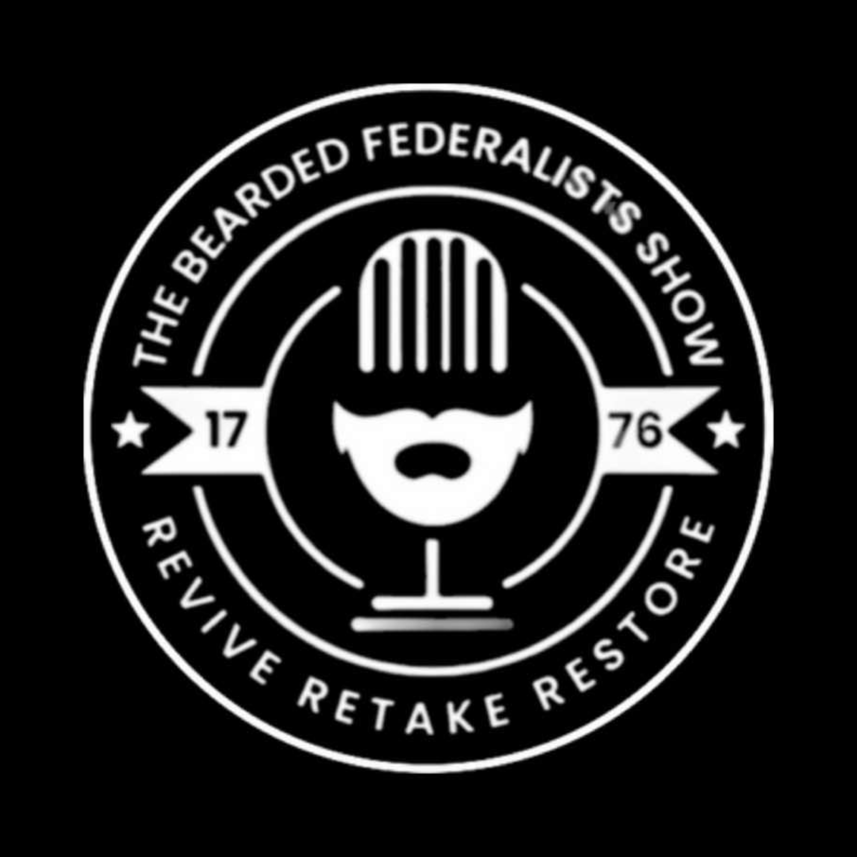 The Bearded Federalist Show
