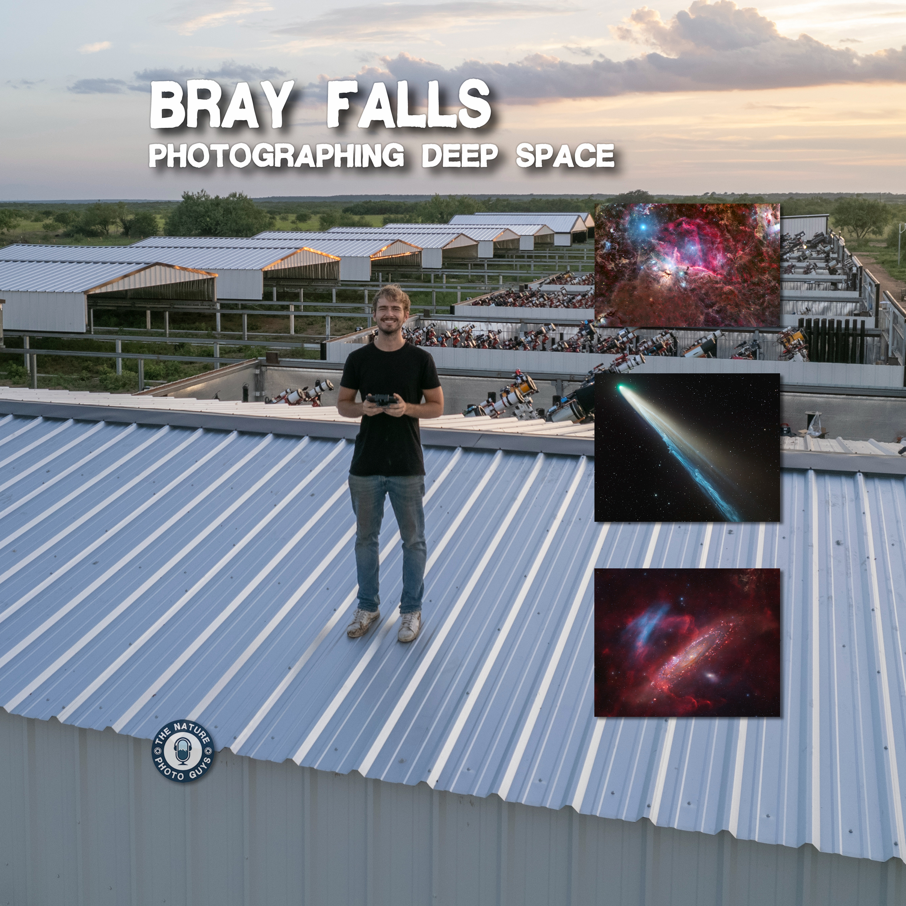 Beyond Wildlife: Photographing Deep Space with Bray Falls