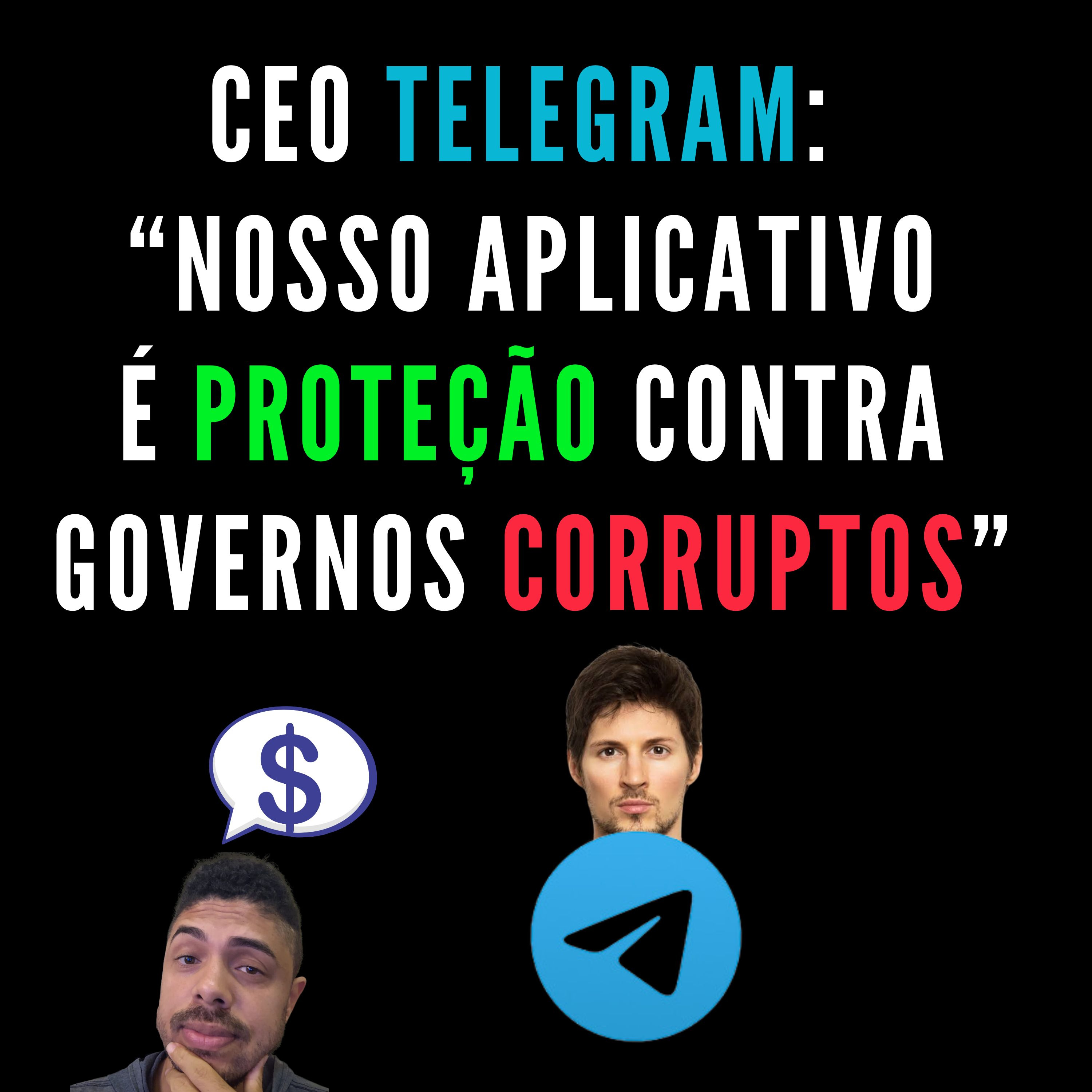 73 - CEO Telegram: Nosso Aplicativo É Proteção Contra Governos Corruptos episode artwork