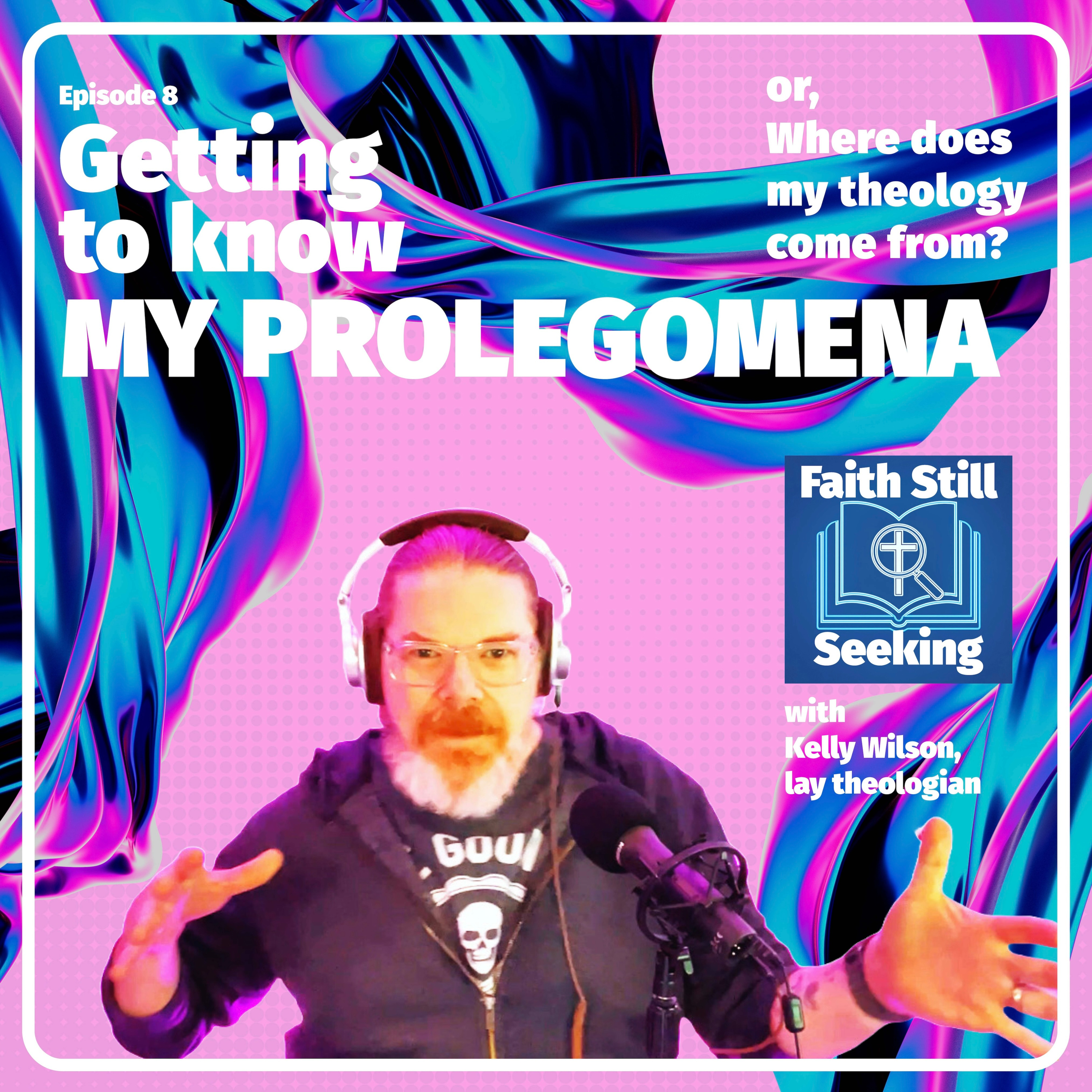 Getting to know my PROLEGOMENA (or, where does my theology come from?) (S1 Ep 8) episode artwork