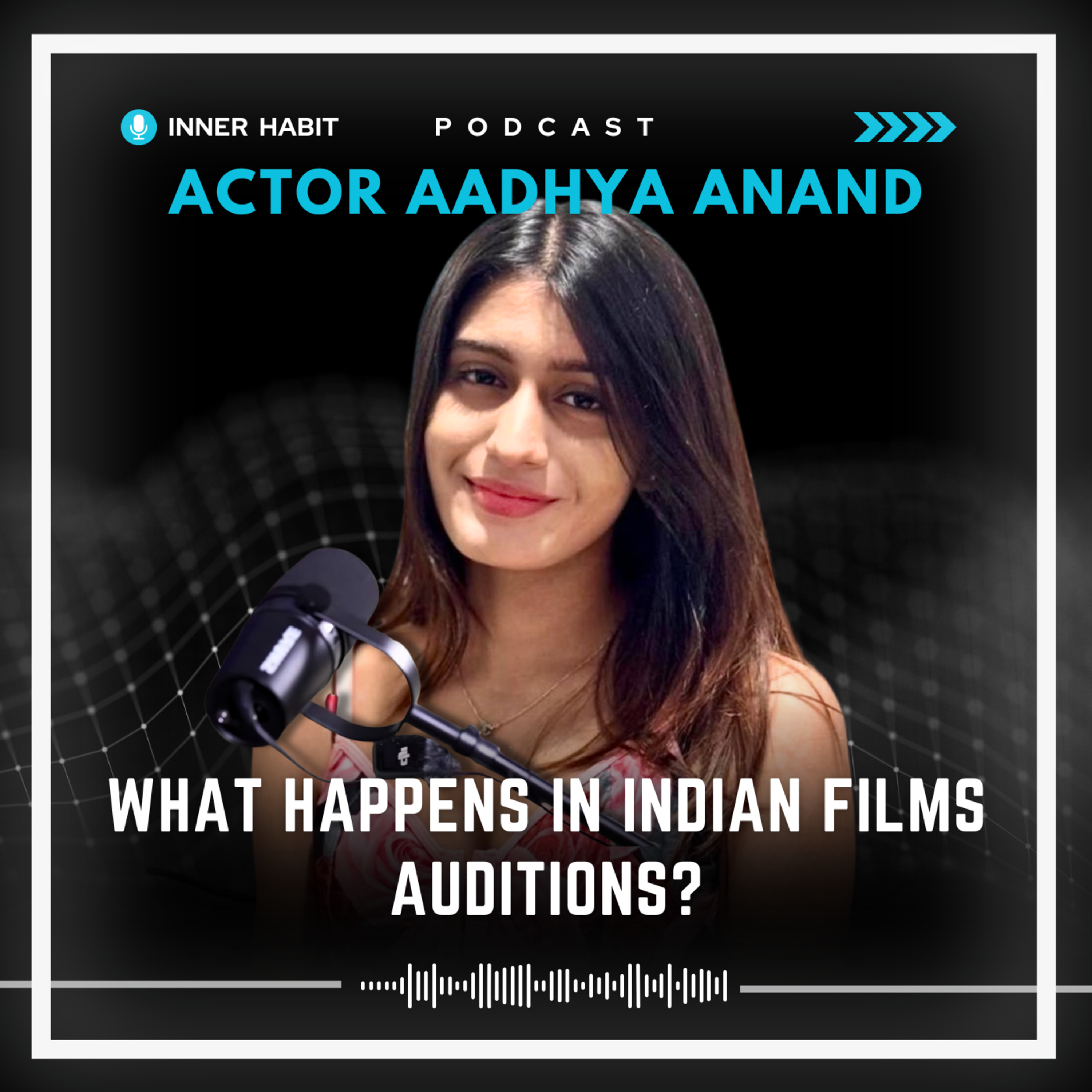 Aadhya Anand on Acting, Rejection & Surviving Bollywood Auditions | Full Podcast #actorjourney episode artwork