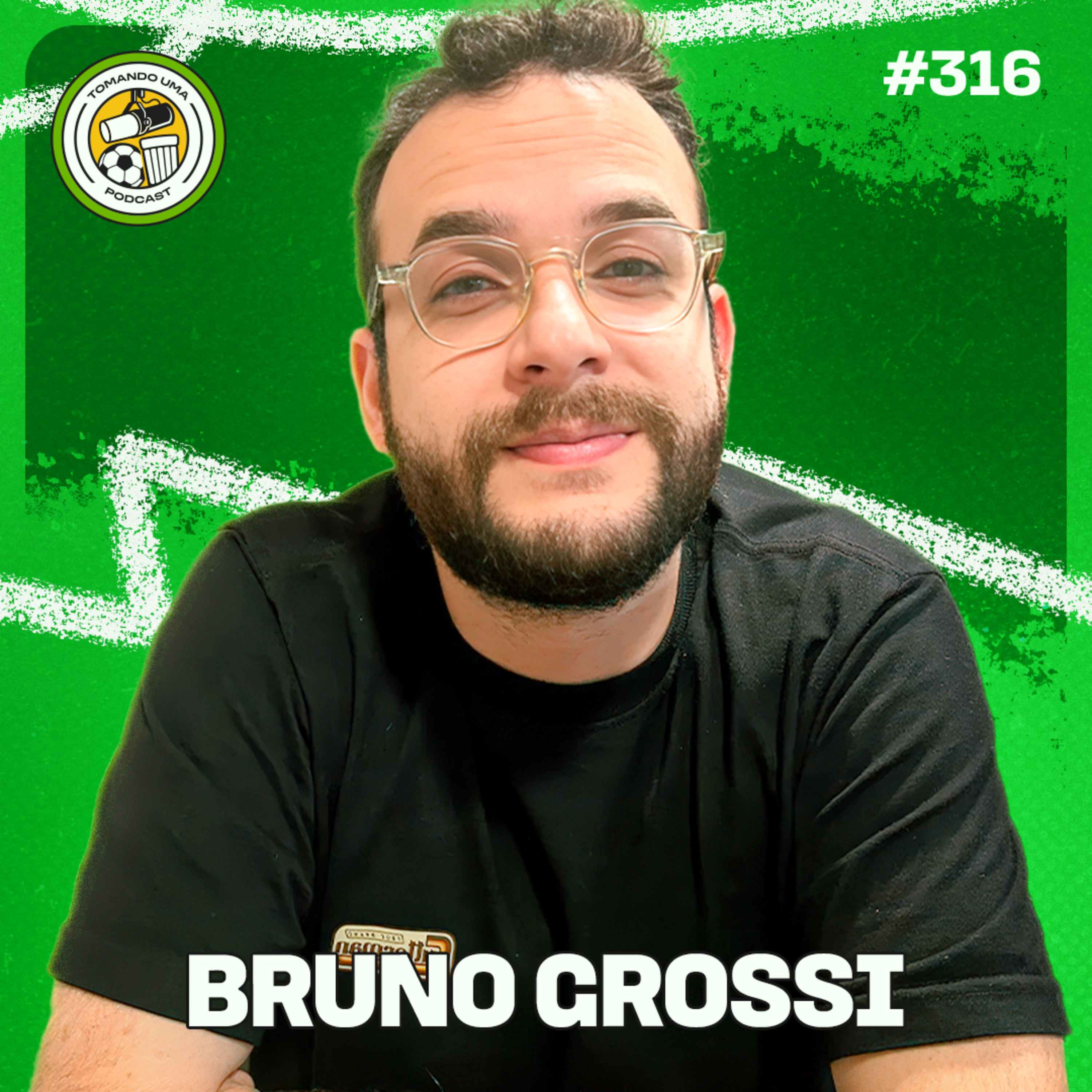 Tomando uma com... BRUNO GROSSI #EP316 episode artwork