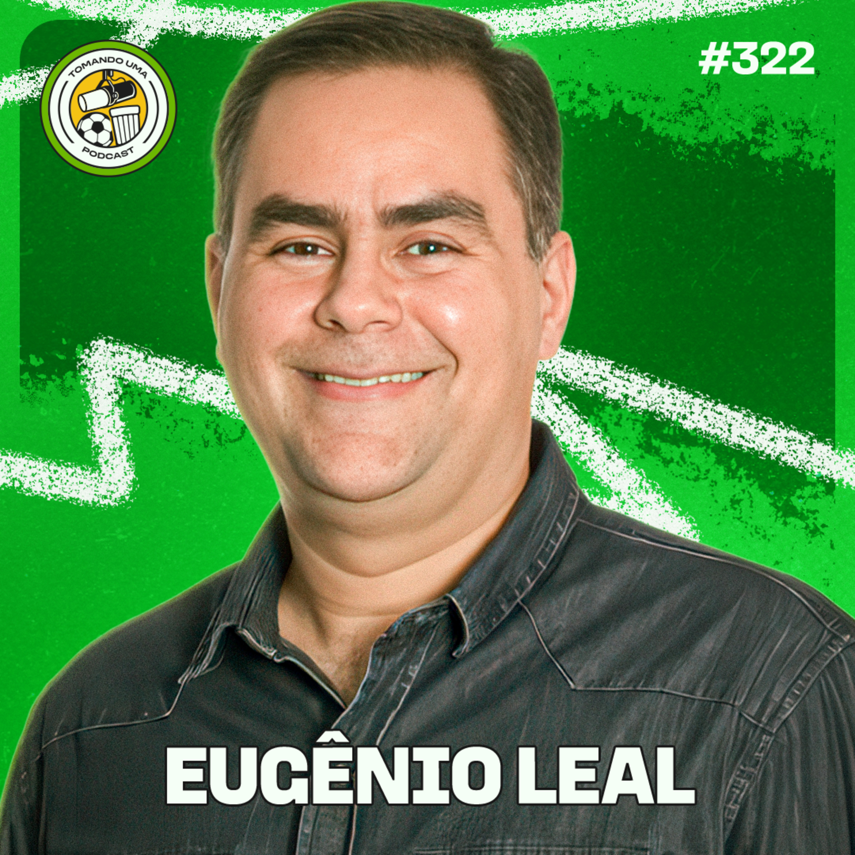 Tomando uma com... EUGÊNIO LEAL #EP322 episode artwork