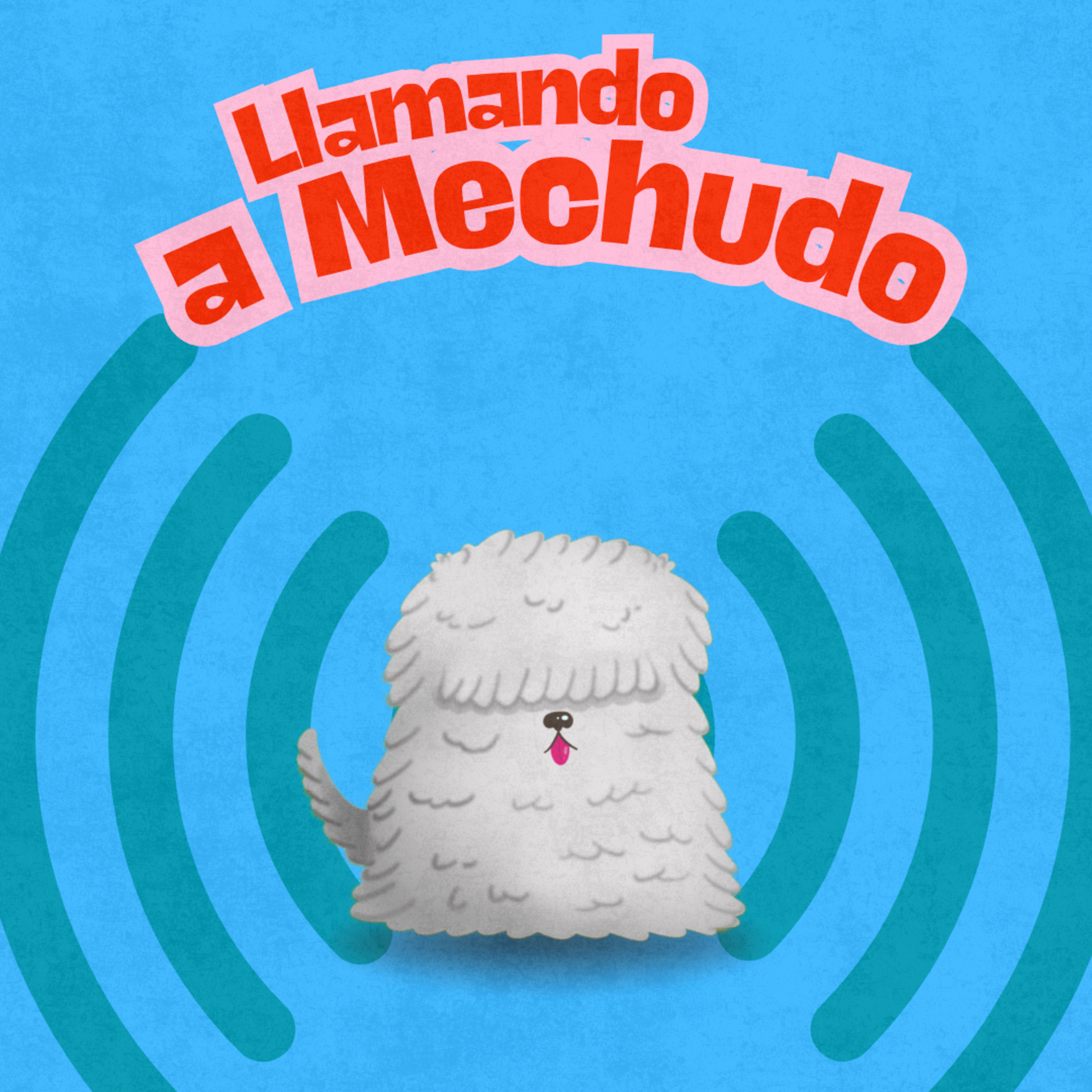 Episodio 5: Llamando a Mechudo, llamando