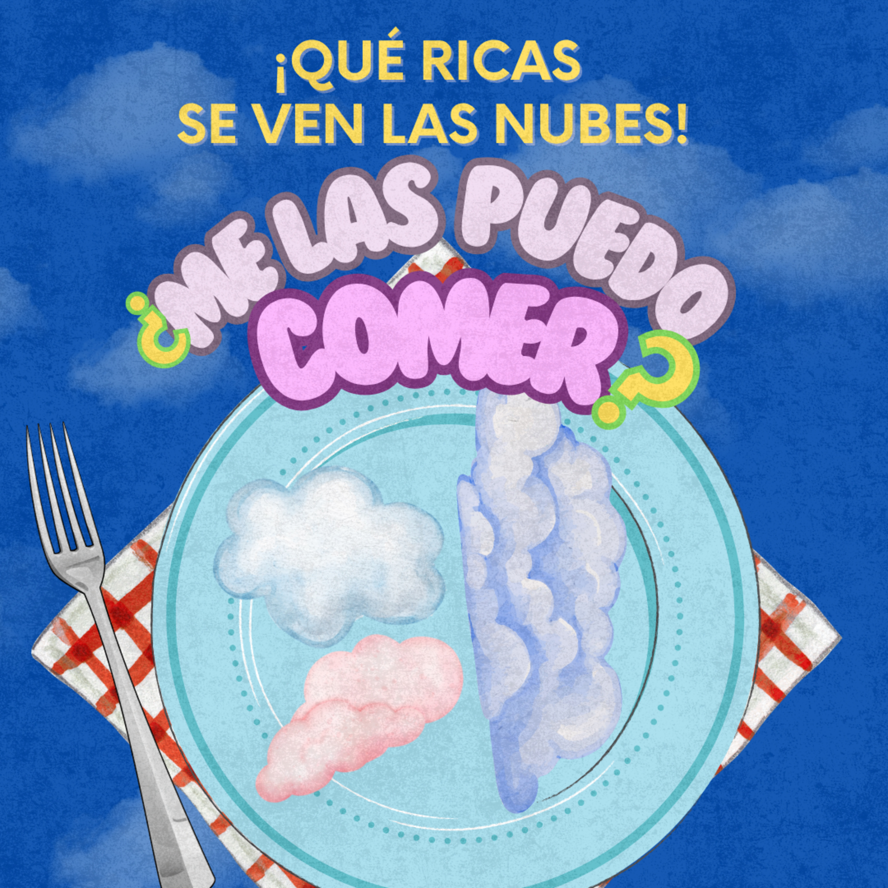 Episodio 15: Qué ricas se ven las nubes ¿me las puedo comer?