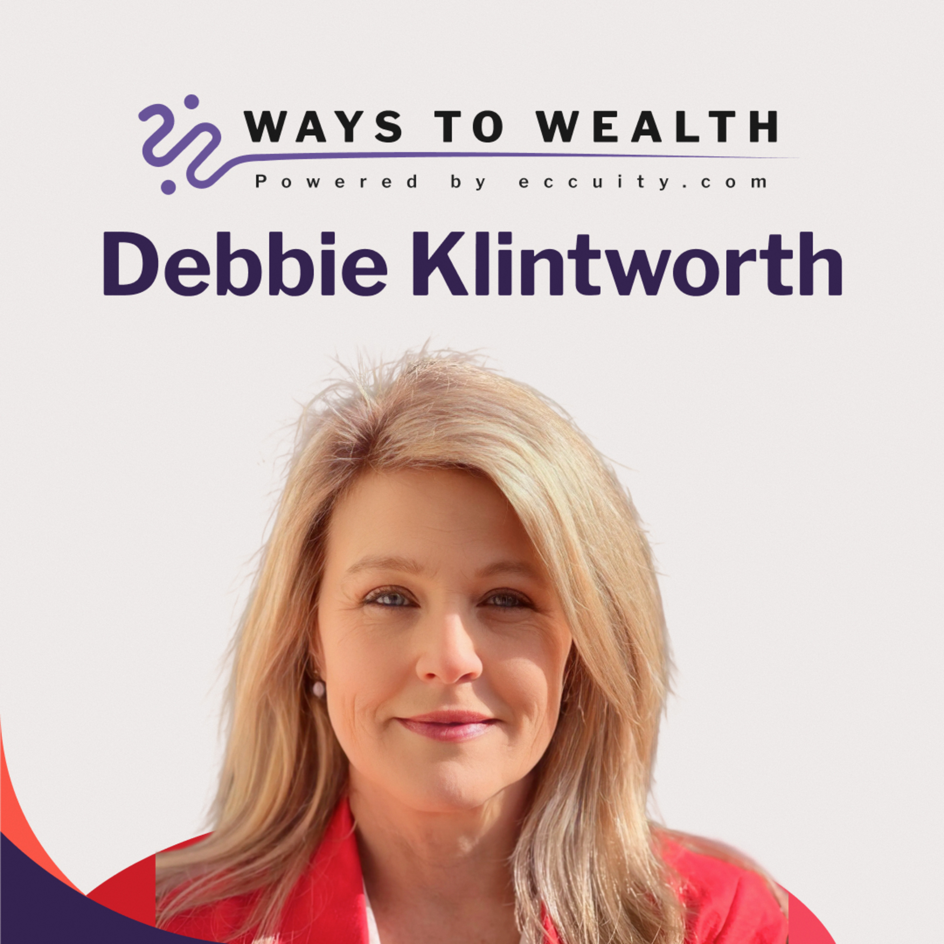 From Corporate Roles to Owning Two Businesses, with Debbie Klintworth - Ways to Wealth EP129 episode artwork