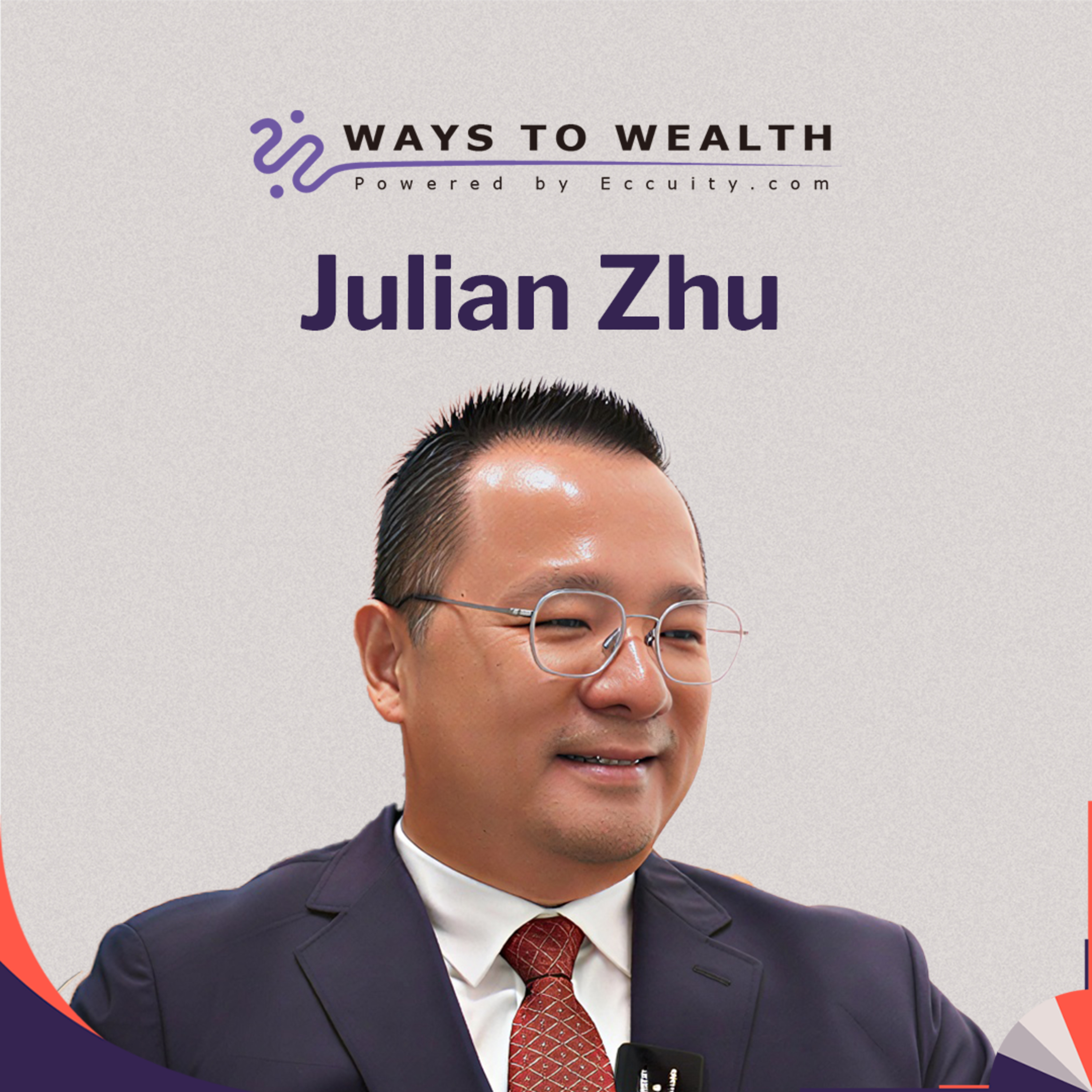From Chemistry Graduate to $500 Million Fund Manager, with Julian Zhu | Ways to Wealth EP150 episode artwork