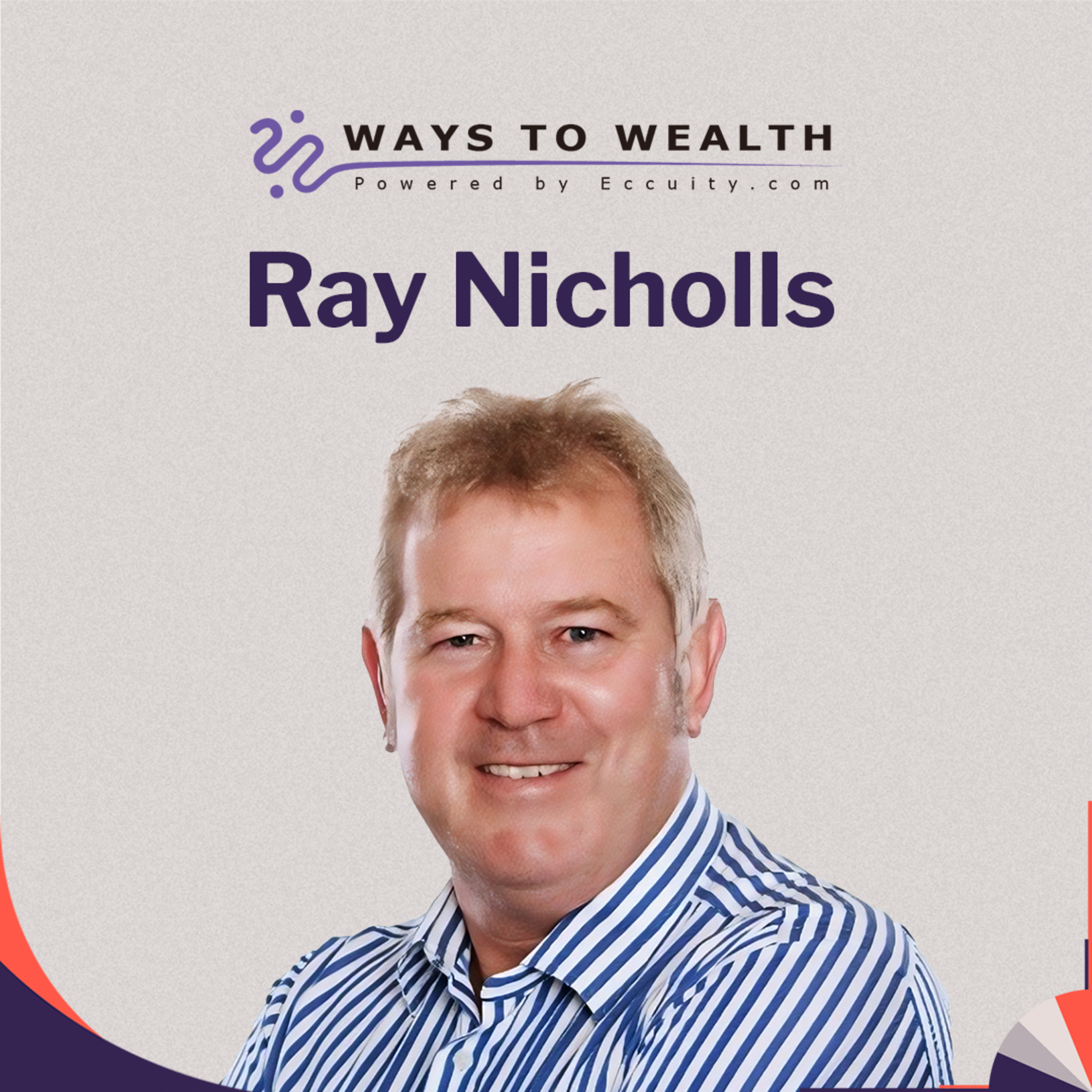 What Corporate Life Can't Prepare You For, with Ray Nicholls - Ways to Wealth EP152 episode artwork