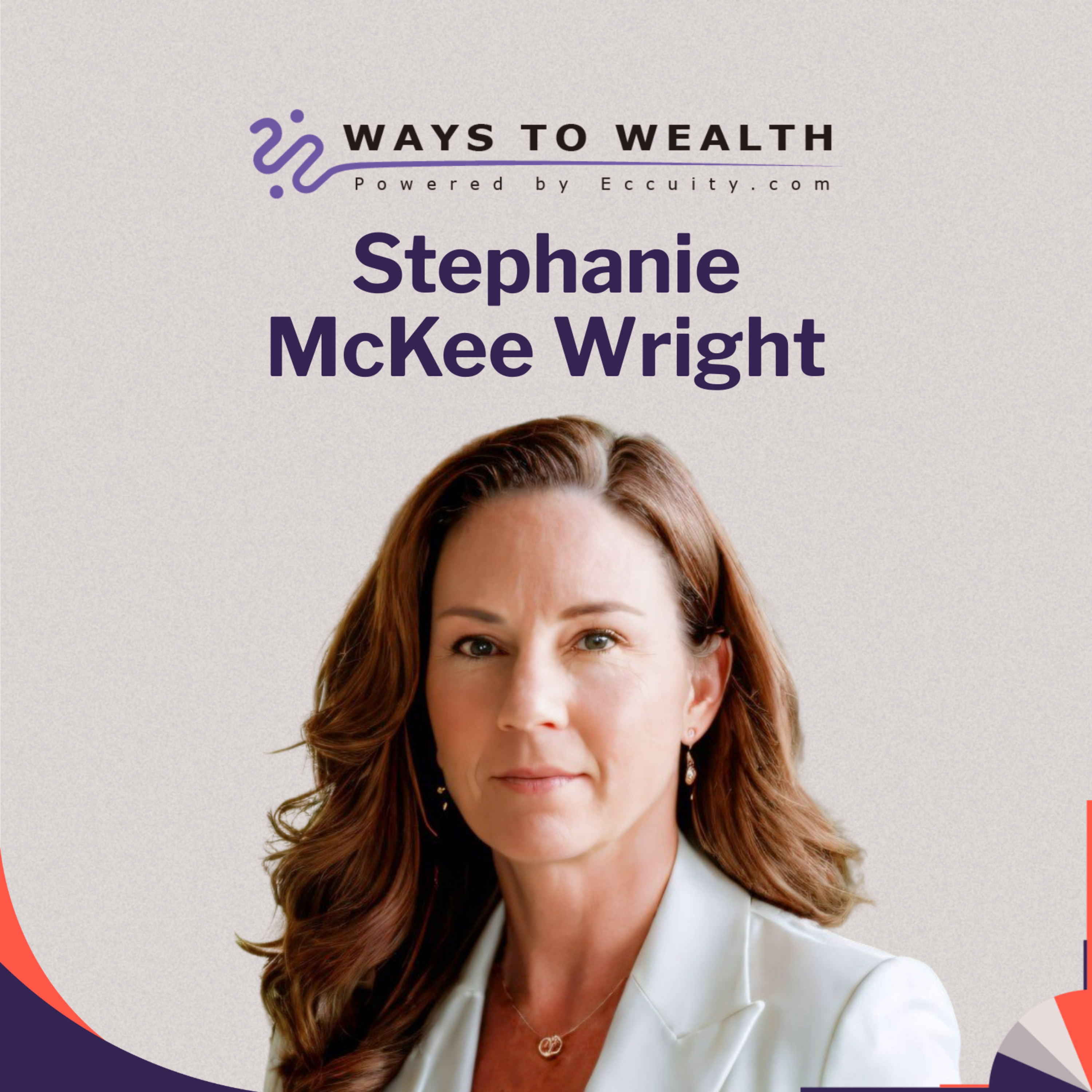 From 30 Years in HR to Starting from Scratch, with Stephanie McKee Wright | Ways to Wealth EP154 episode artwork