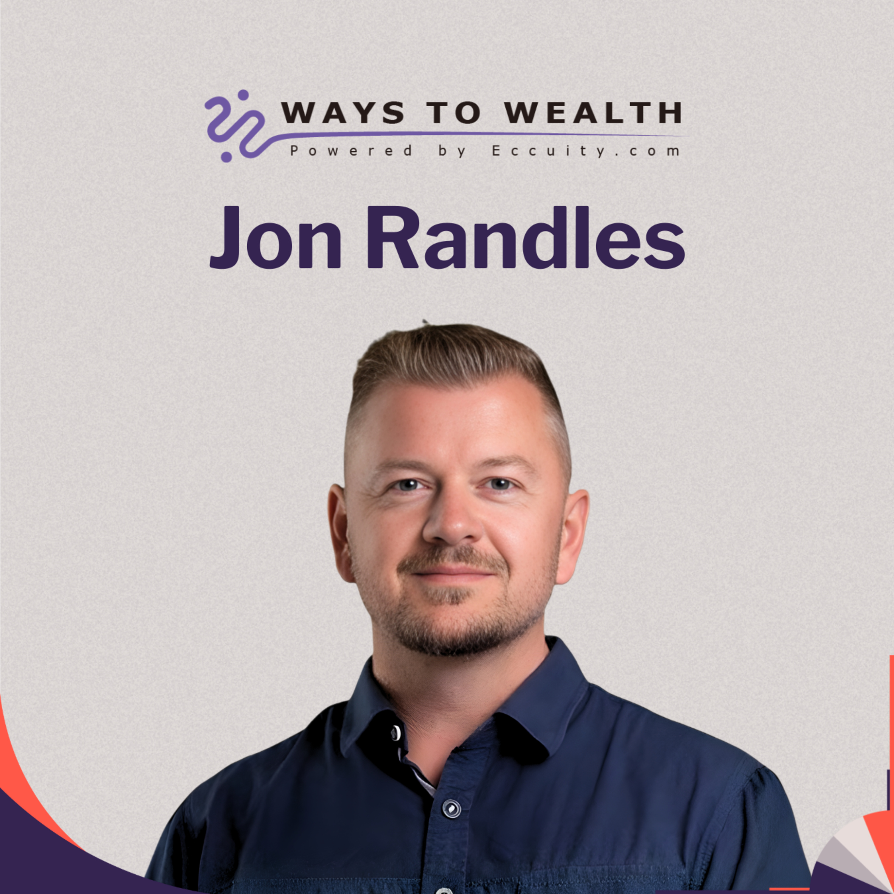 From a Six Figure Debt to a 6 Figure Balance, with Jon Randles | Ways to Wealth EP156 episode artwork