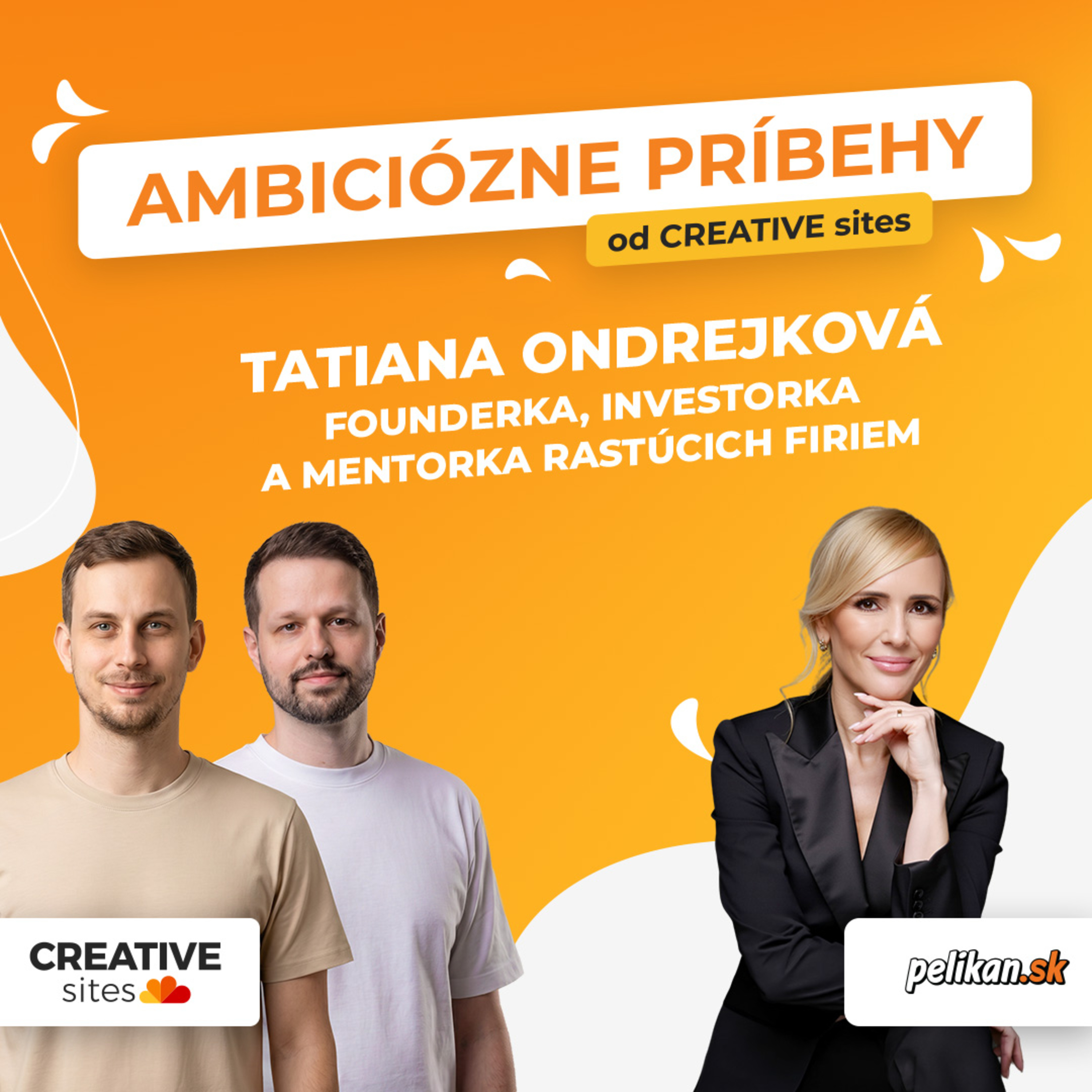 Ambiciózne príbehy od CREATIVE sites | Tatiana Ondrejková - E-shopy, rast firiem a investovanie do biznisov episode artwork