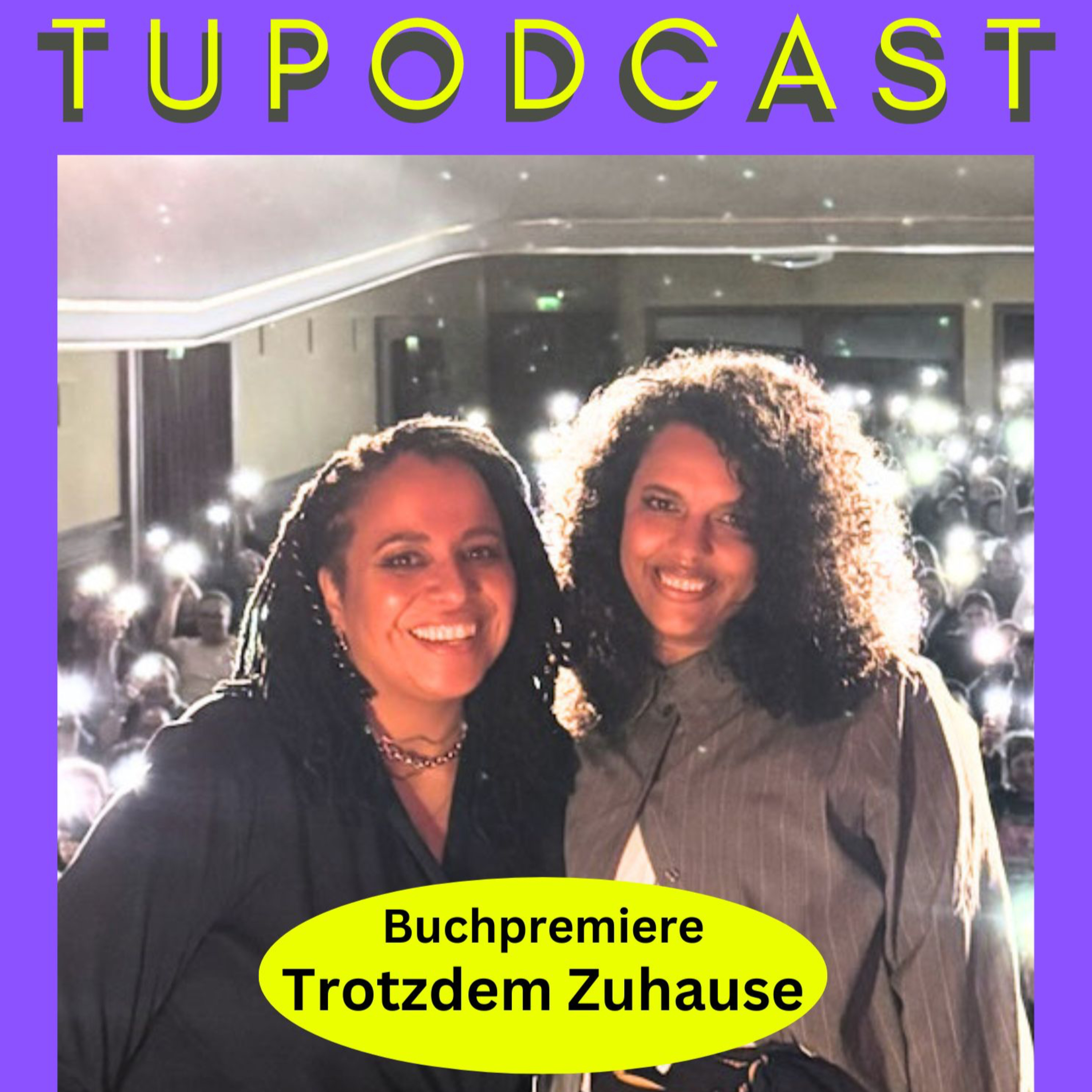 Buchpremiere - Trotzdem Zuhause mit Tupoka Ogette und Alice Hasters