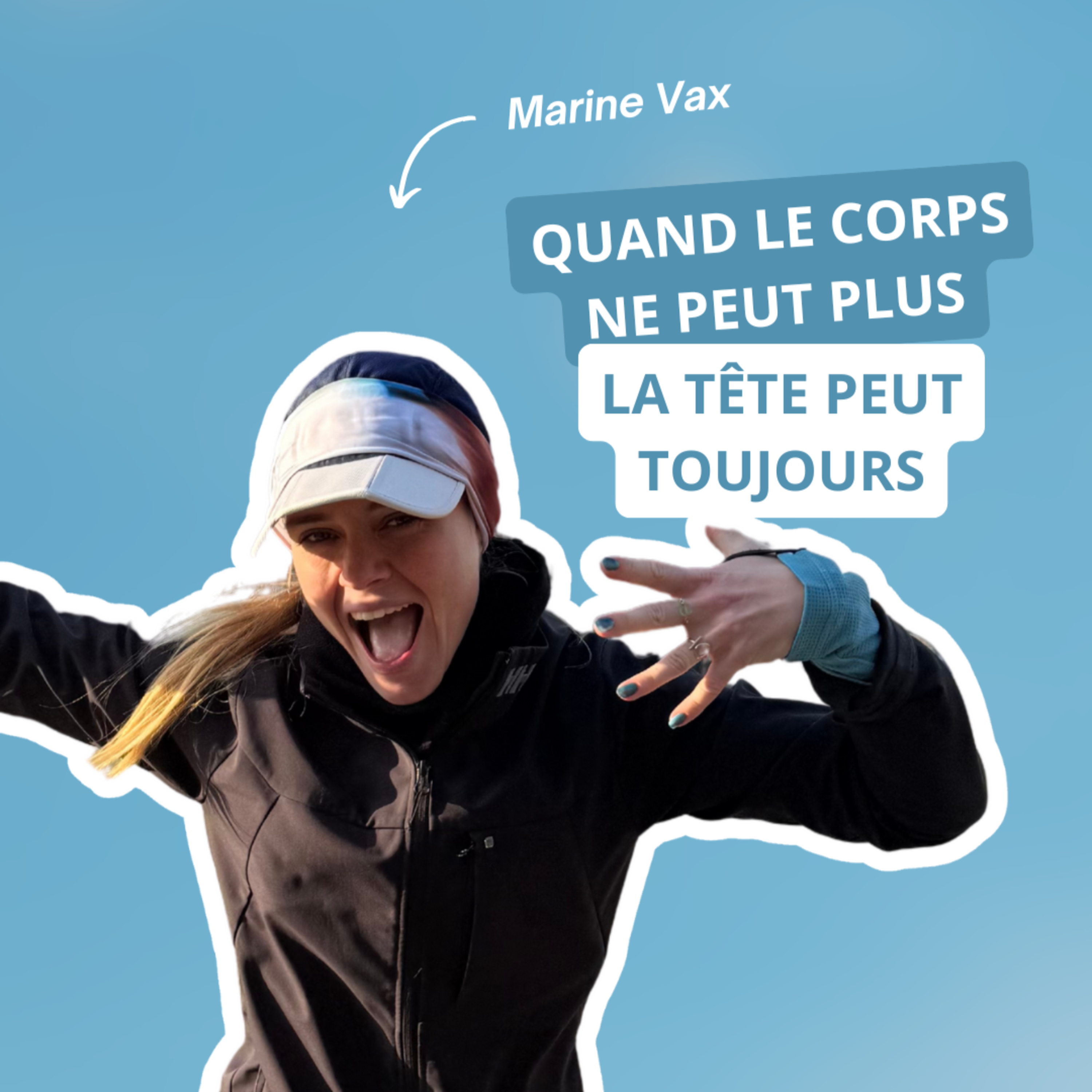 Quand le corps ne peut plus, la tête peut toujours, avec Marine Vax