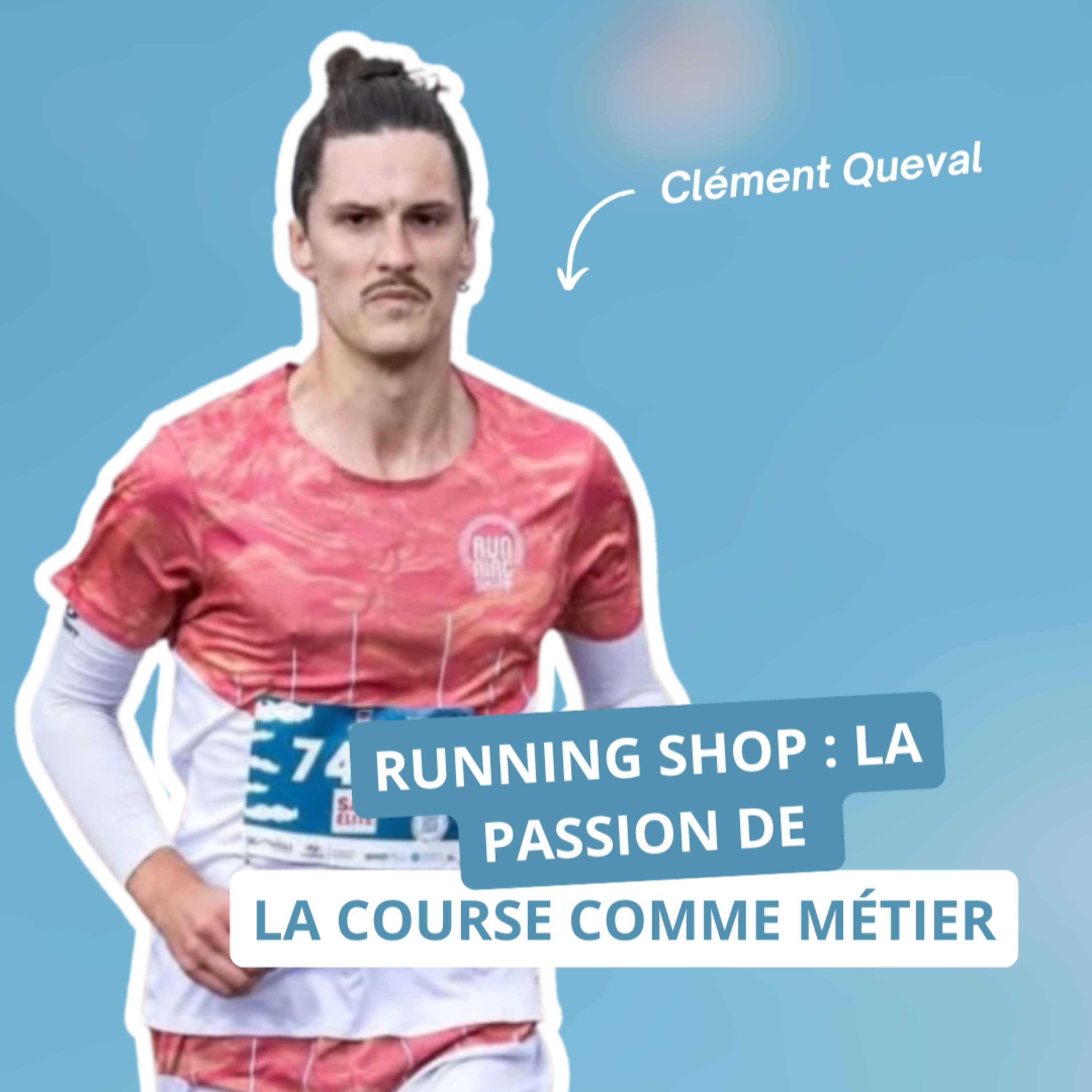 Running Shop : la passion de la course comme métier, avec Clément Queval episode artwork
