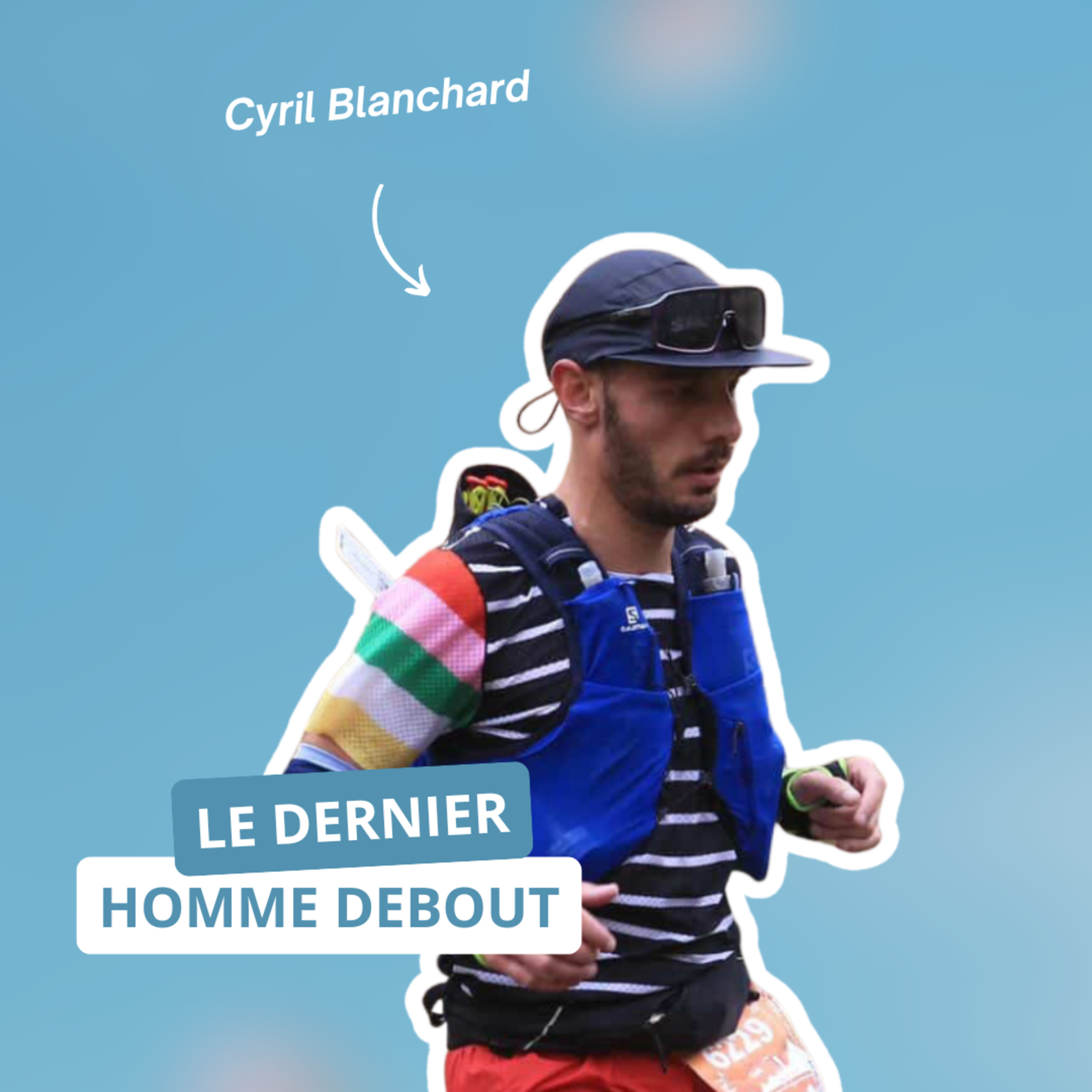 Le dernier homme debout, avec Cyril Blanchard episode artwork