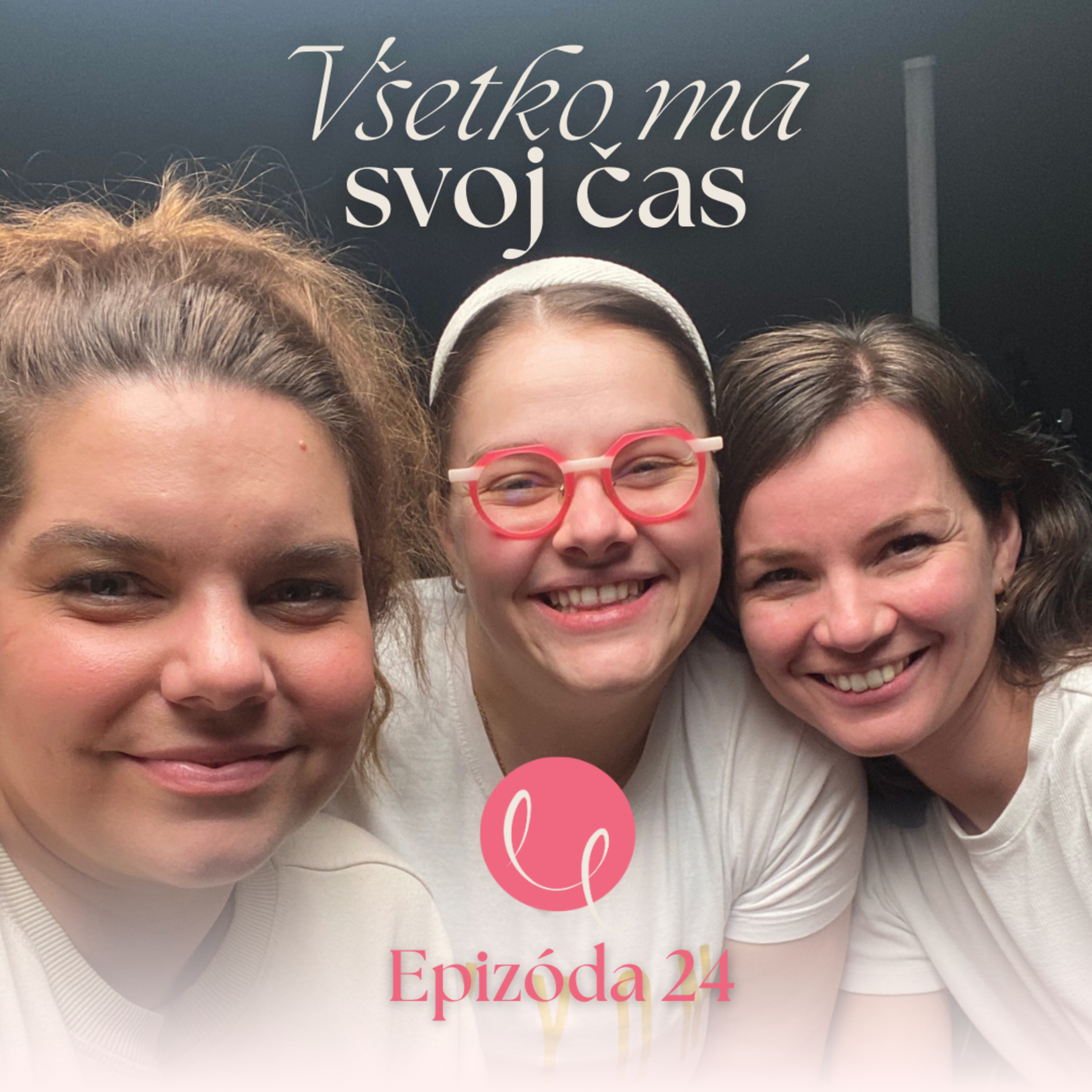 #24 - VŠETKO MÁ SVOJ ČAS