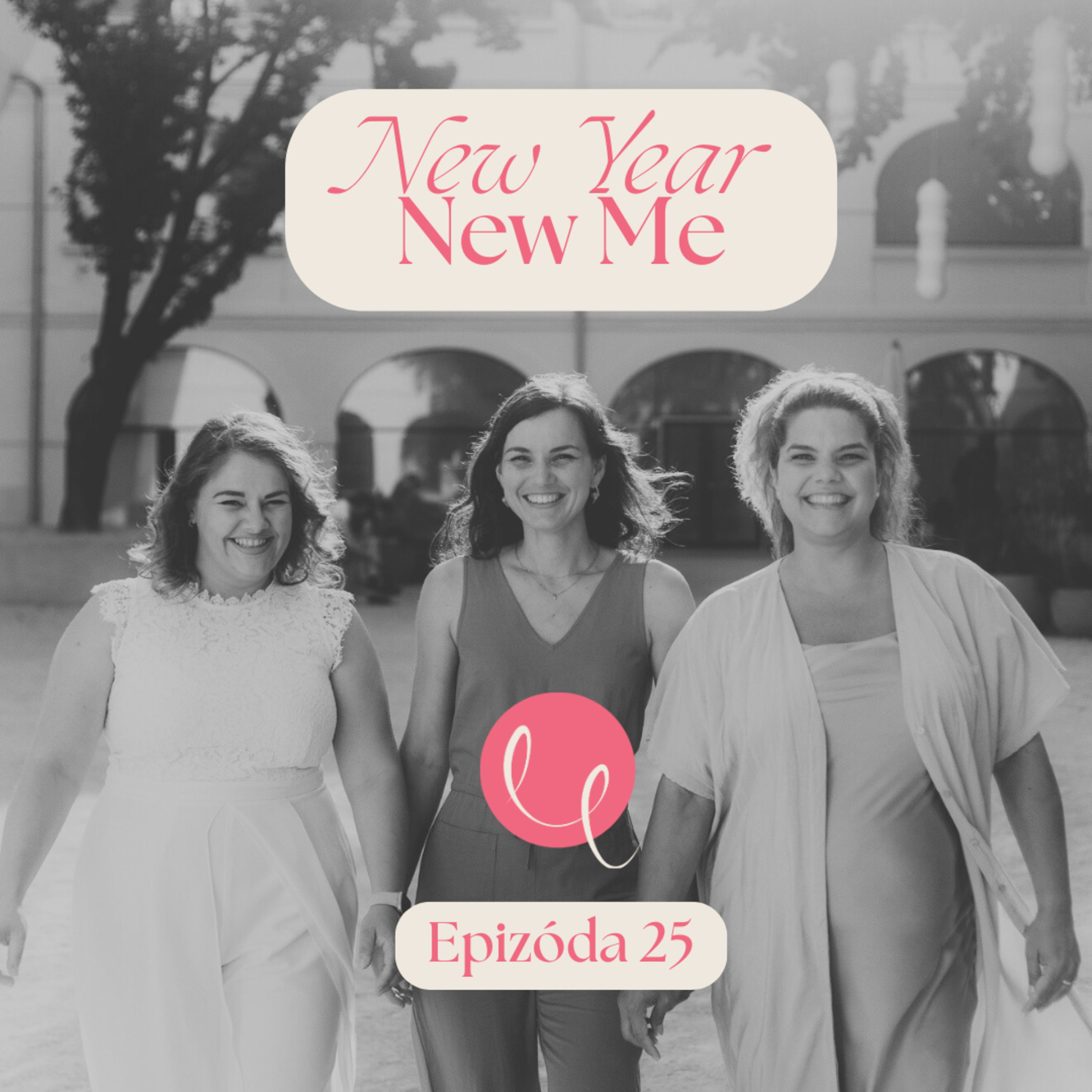 #25 - NEW YEAR, NEW ME