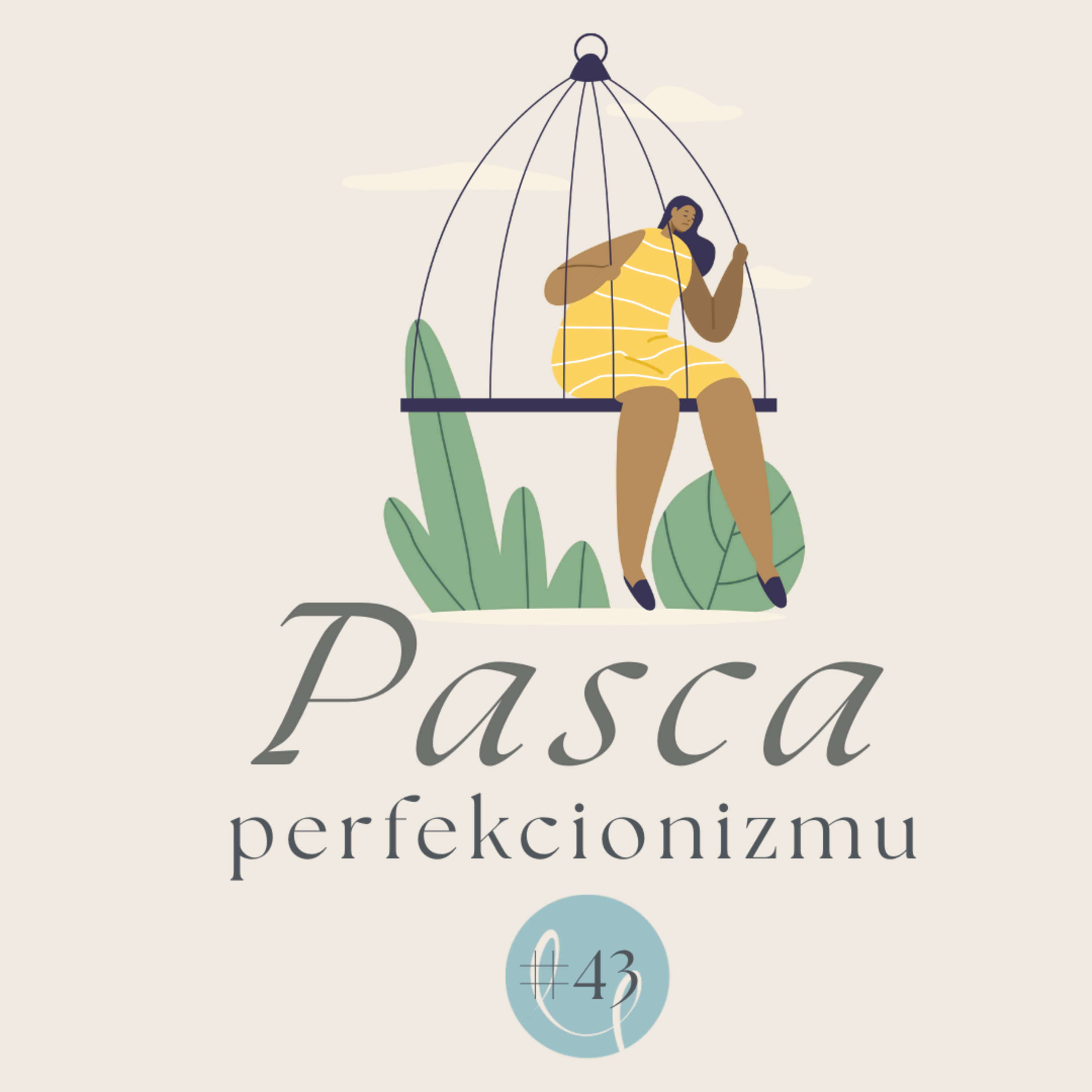 #43 - PASCA PERFEKCIONIZMU