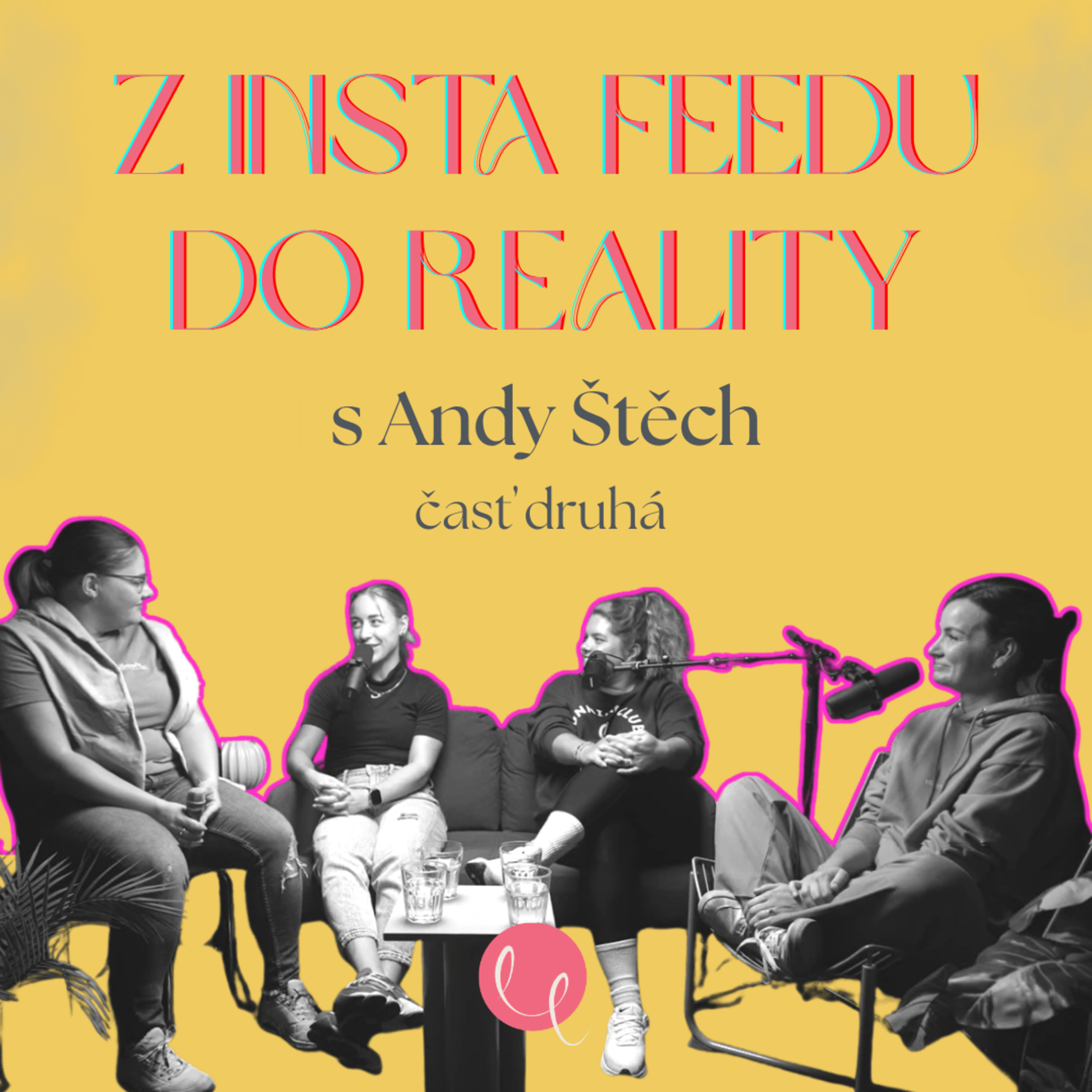 #53 - DEEP TALK s ANDY ŠTĚCH 2/2 : Z Insta feedu do reality