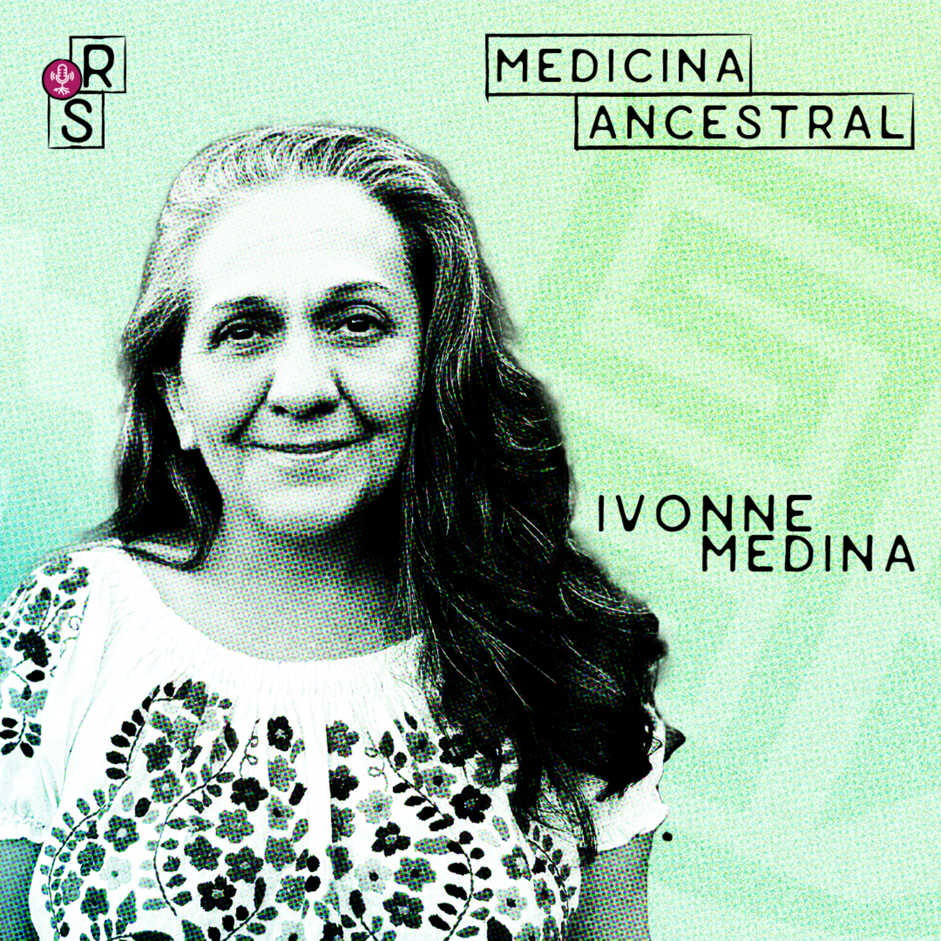 Medicina Ancestral con Ivonne Medina episode artwork