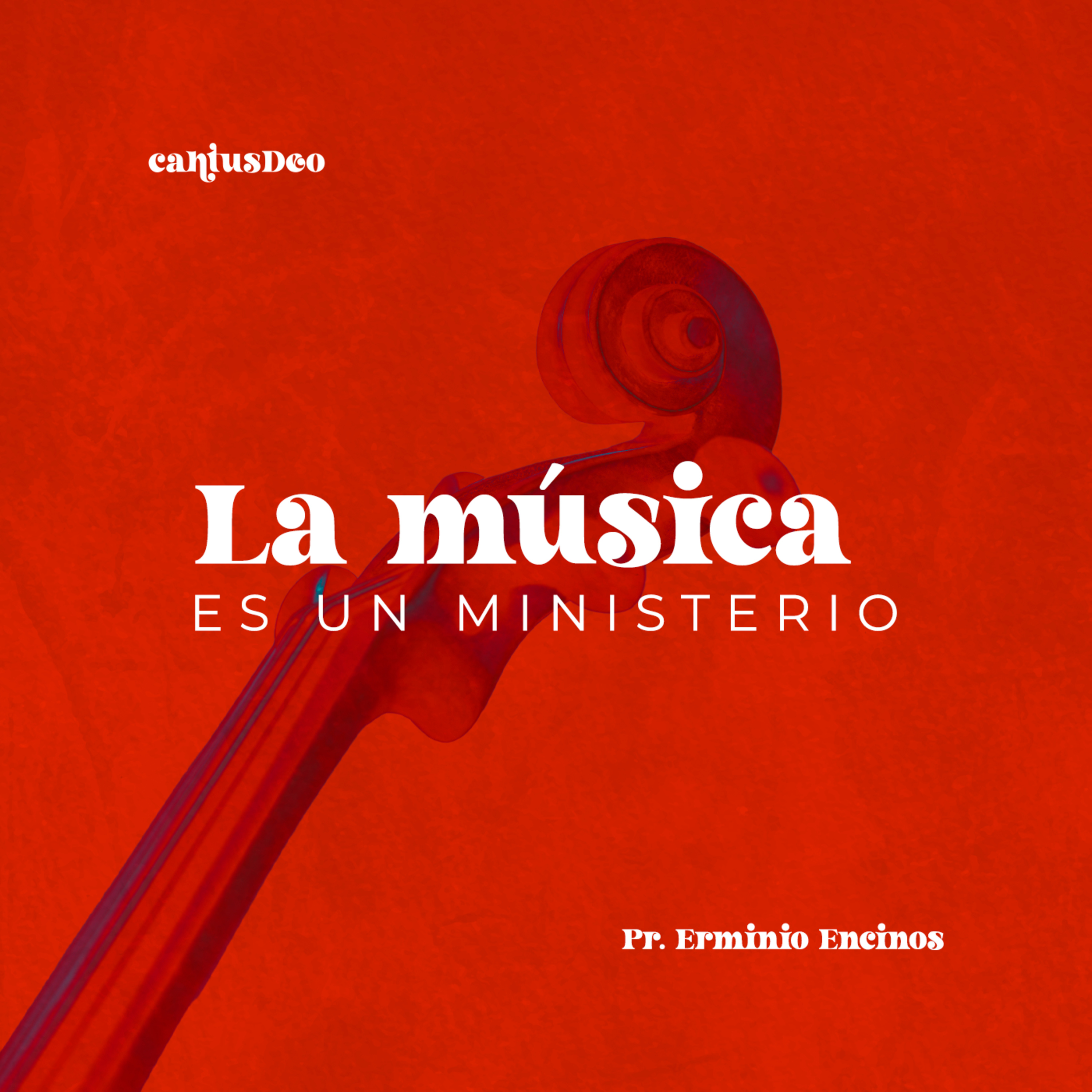 Cantus Deo: La música es un ministerio - Pr. Erminio Encinos episode artwork