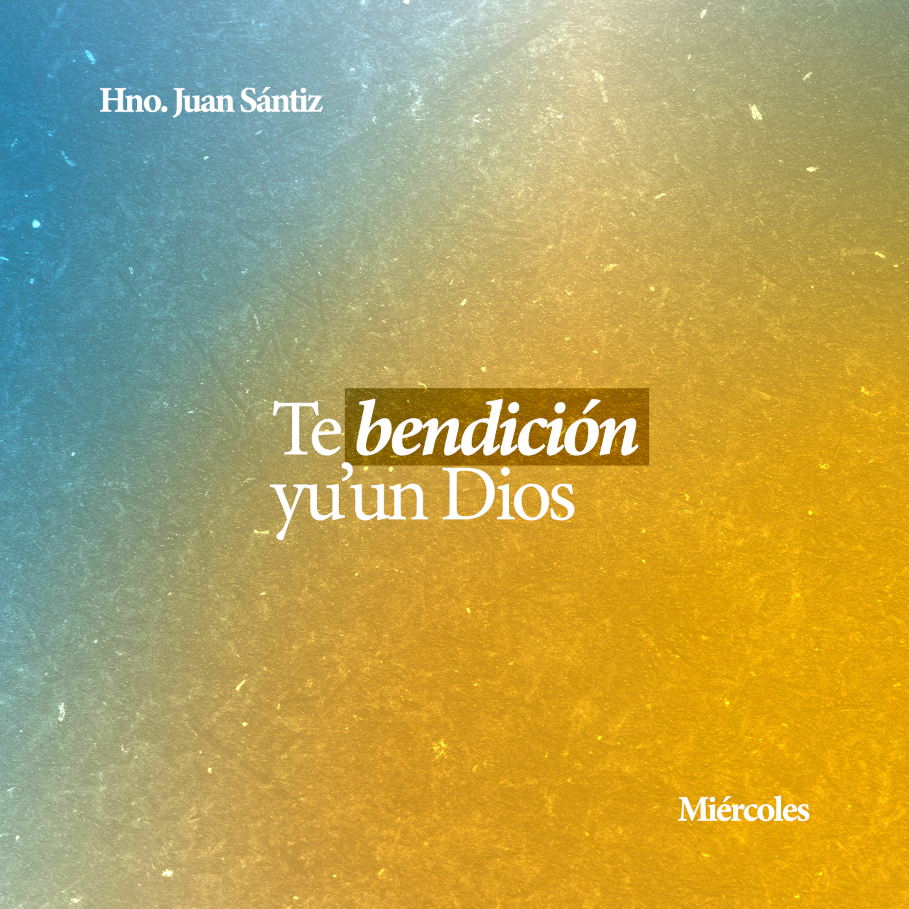 Te bendición yu'un Dios - Hno. Juan Sántiz episode artwork