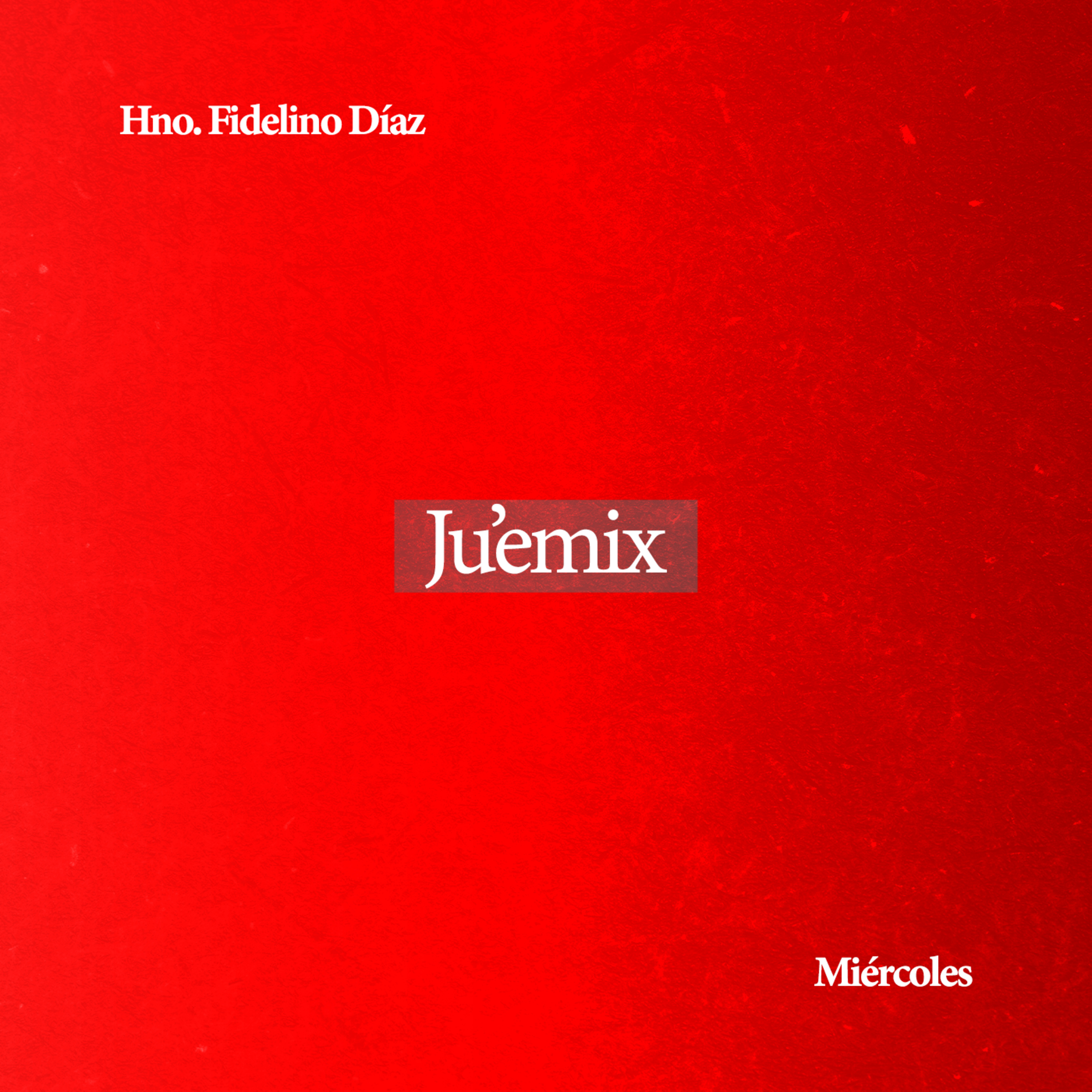 Ju'emix - Hno. Fidelino Díaz episode artwork