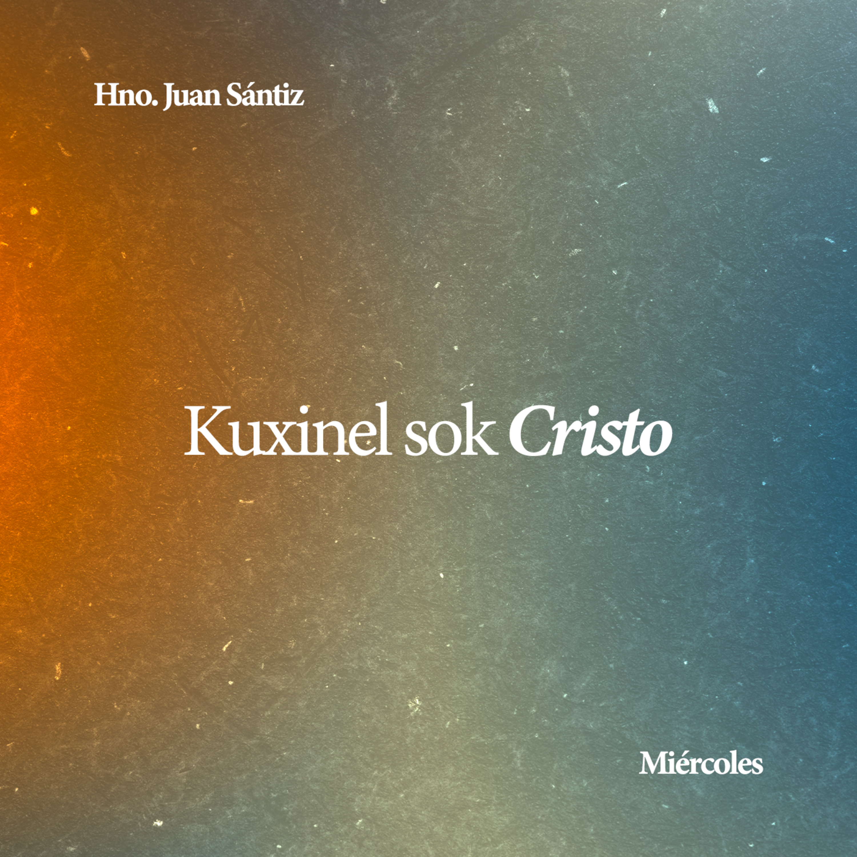 Kuxinel sok Cristo - Hno. Juan Sántiz episode artwork