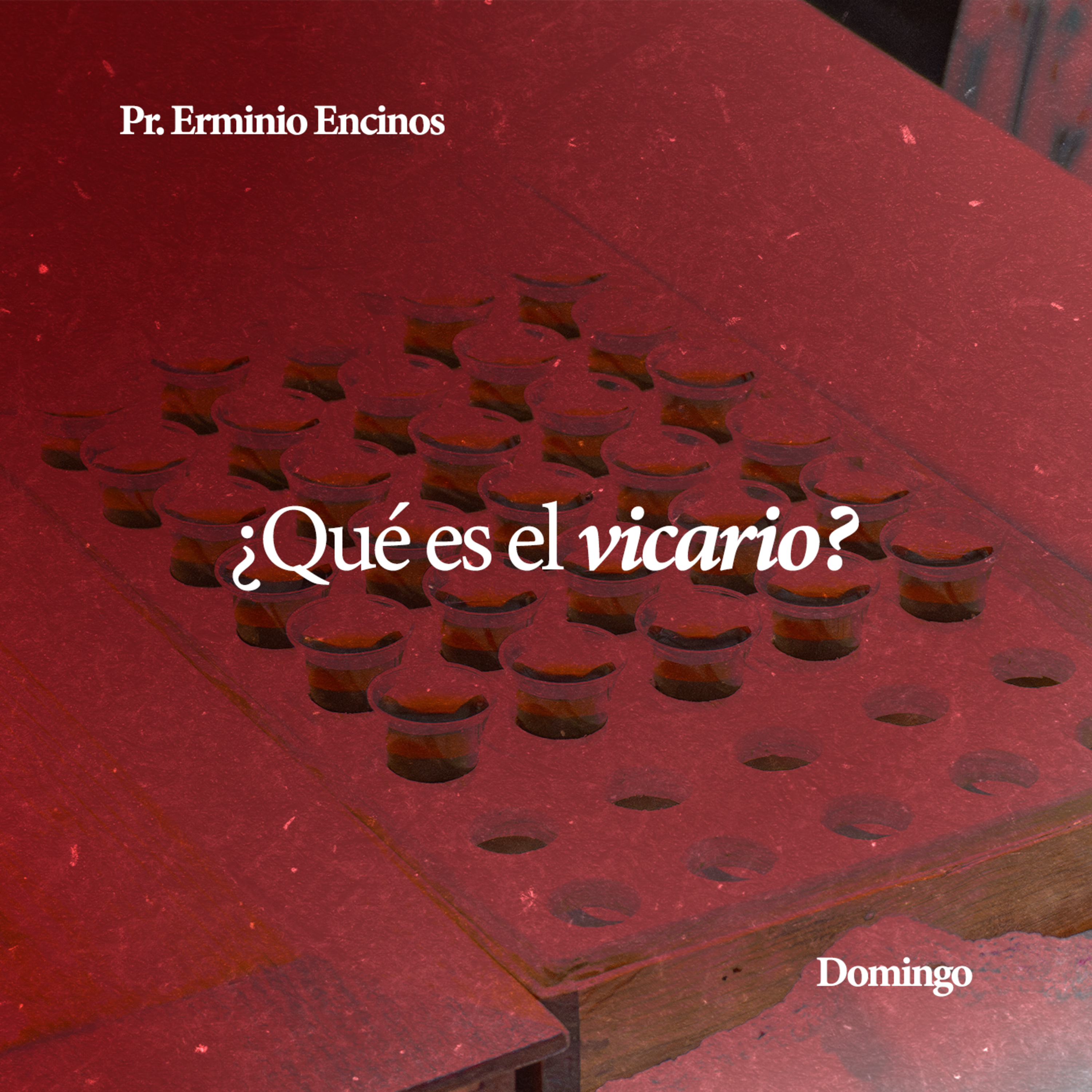 ¿Qué es el vicario? - Pr. Erminio Encinos