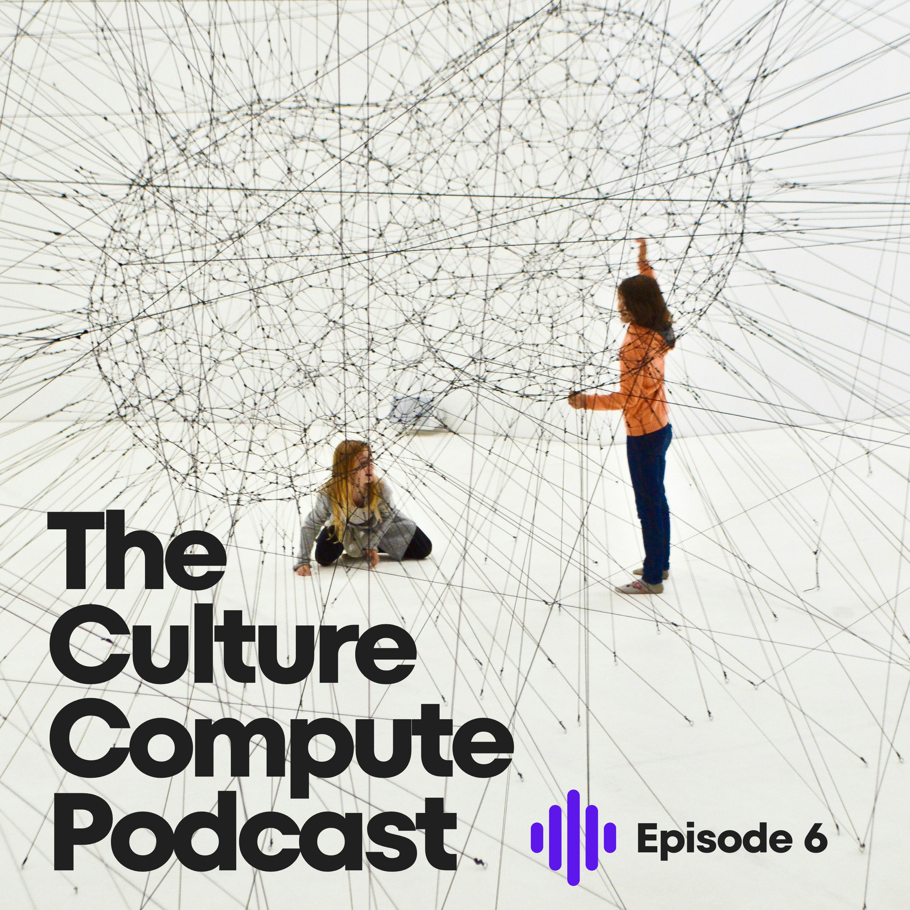 The Culture Compute Podcast