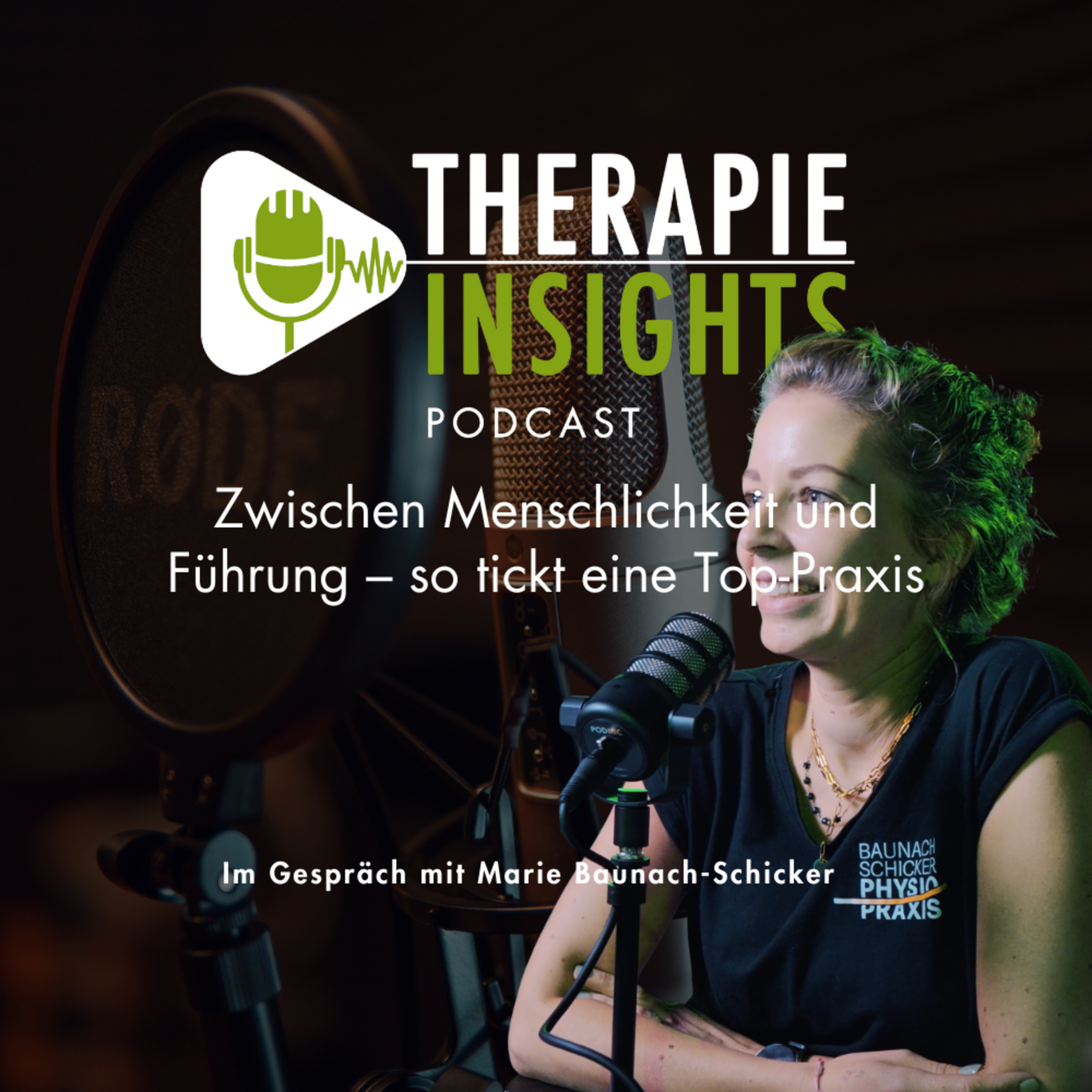 #79 Zwischen Menschlichkeit und Führung – so tickt eine Top-Praxis Im Gespräch mit Marie Baunach-Schicker