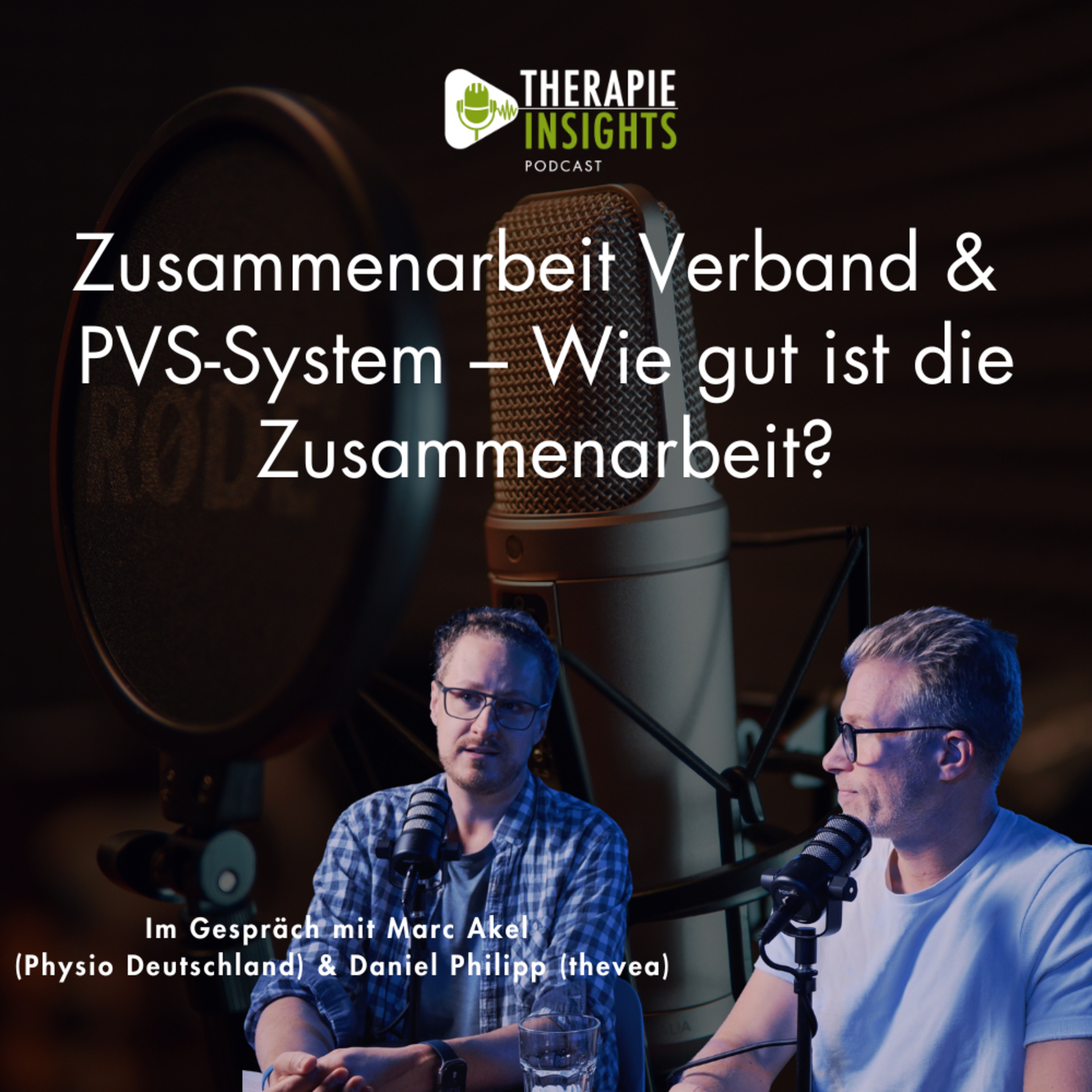 #91 Zusammenarbeit Verband & PVS-System – Wie gut ist die Zusammenarbeit? Im Gespräch mit Marc Akel (Physio Deutschland) & Daniel Philipp von thevea