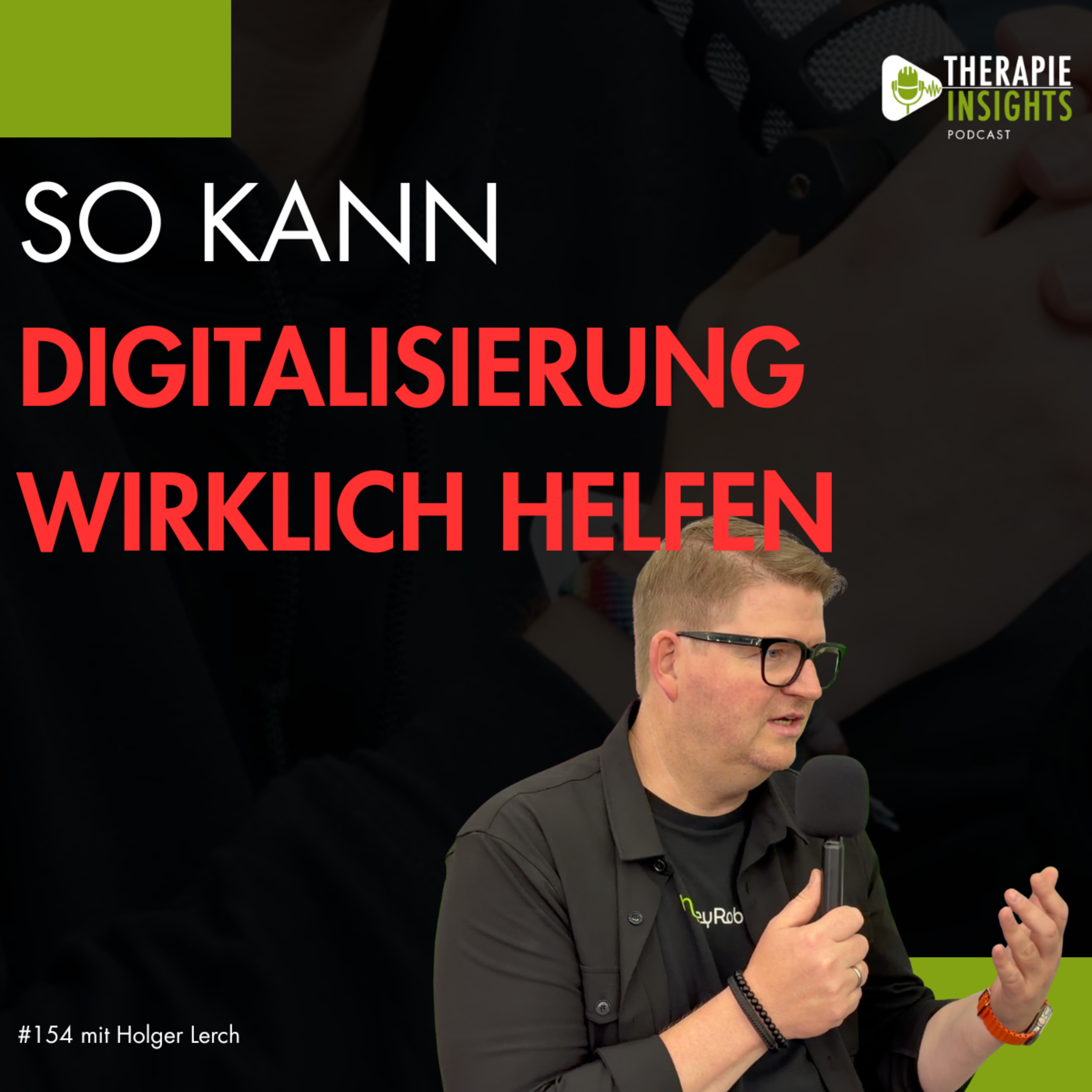 Therapie statt Bürokratie – was Digitalisierung im Gesundheitswesen wirklich bedeutet | mit Holger Lerch von heyRobin