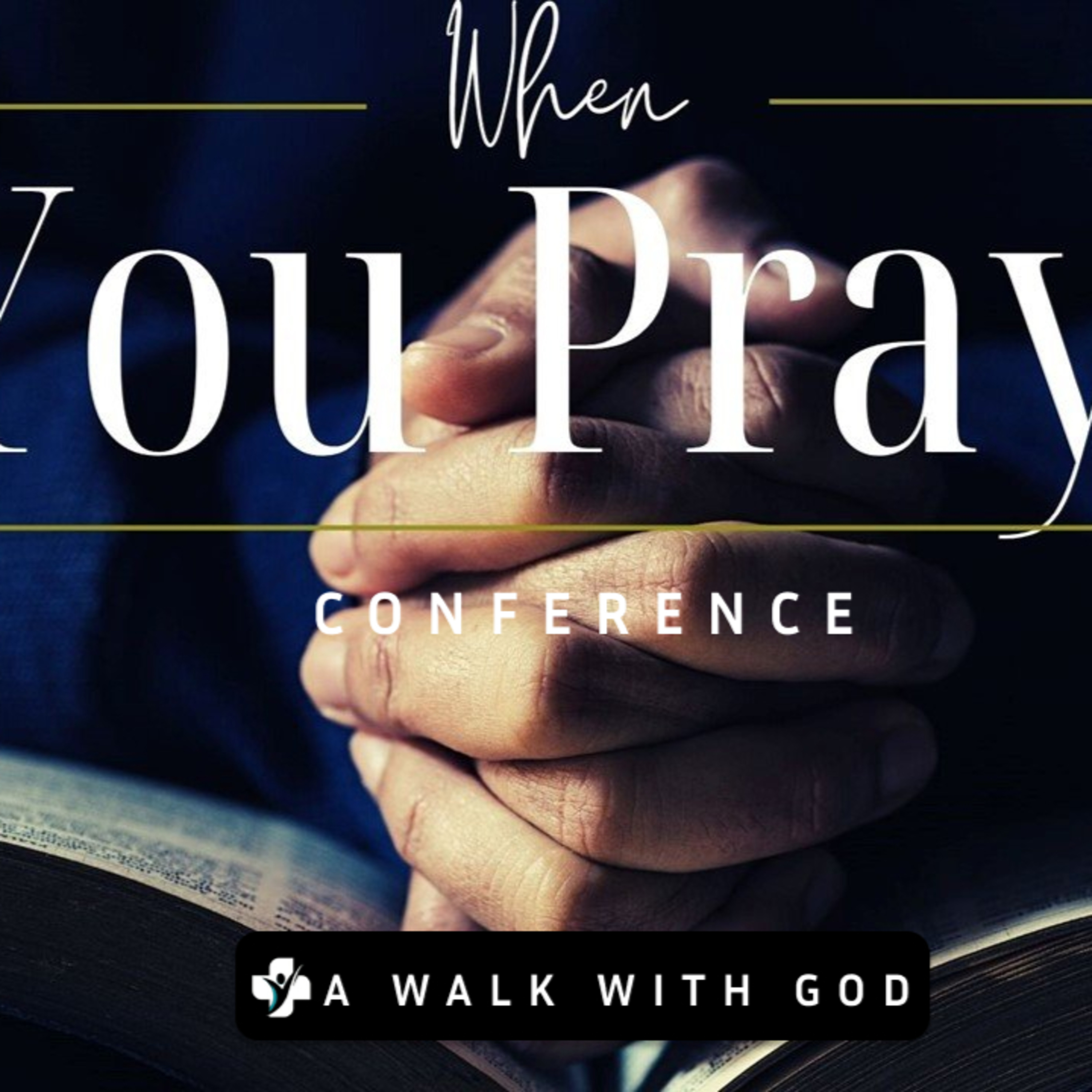 🔥DAY 3: WHEN YOU PRAY🙏 CONFERENCE 🔥 episode artwork