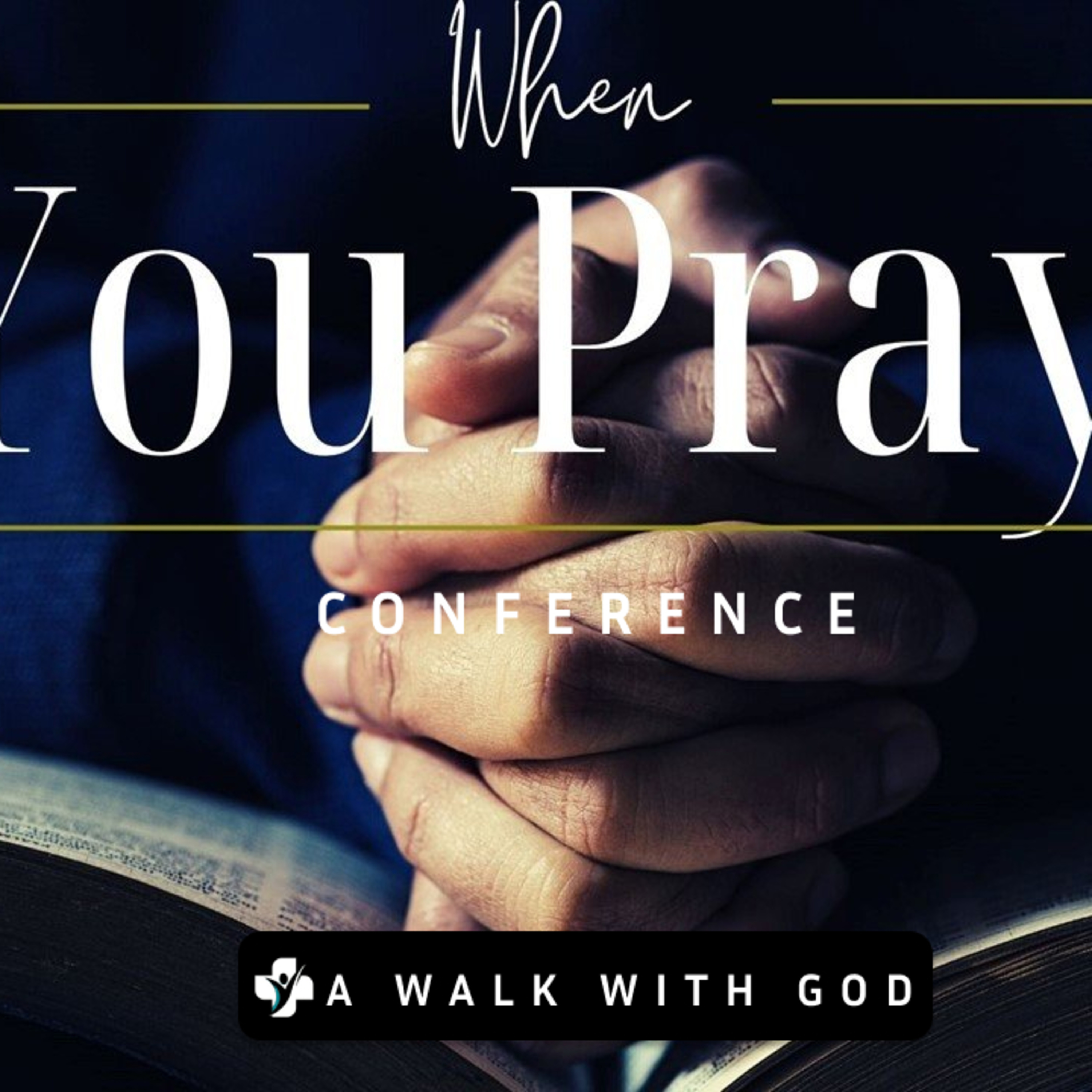 🔥DAY 26 - FINAL DAY: WHEN YOU PRAY🙏 CONFERENCE 🔥 episode artwork