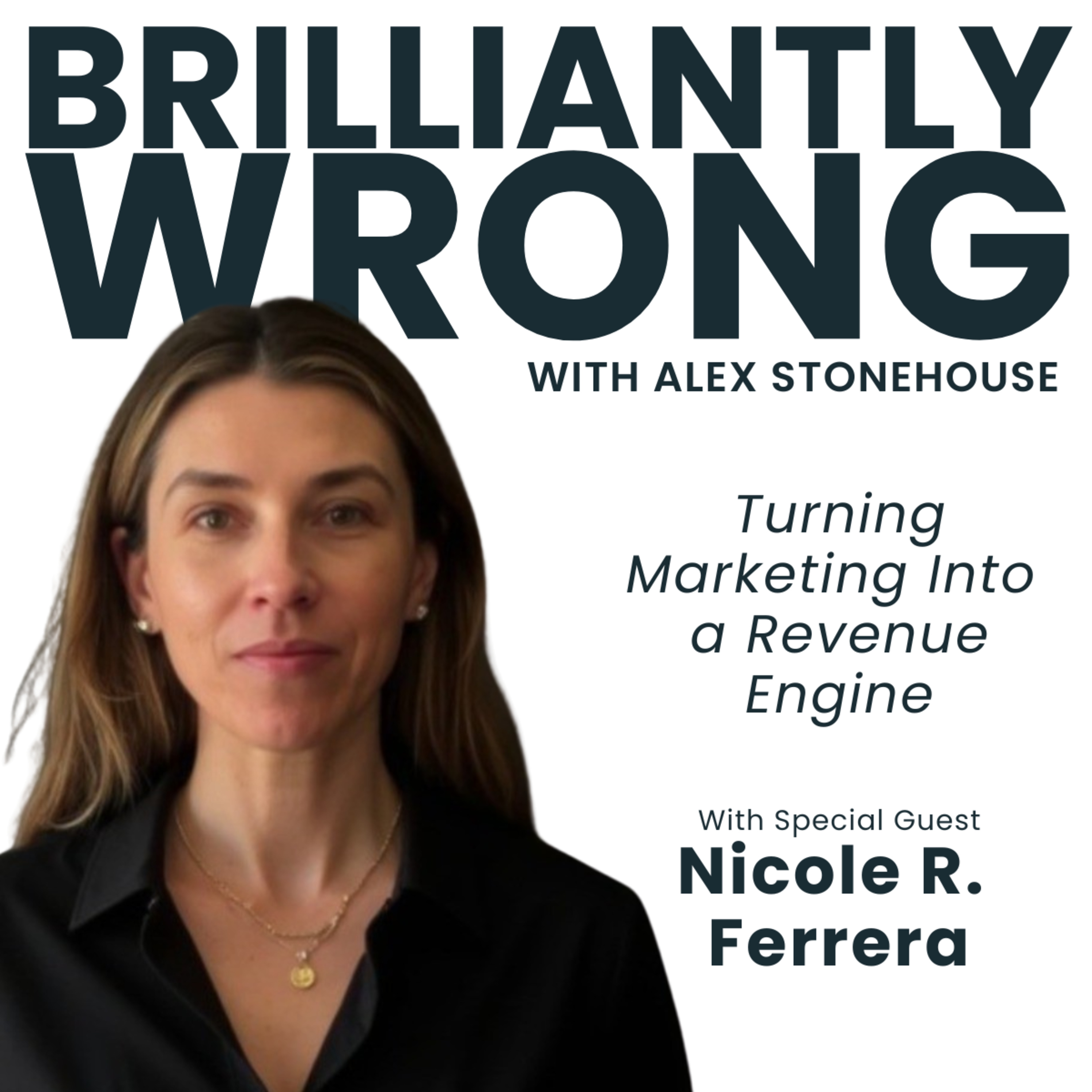 Turning Marketing into a Revenue Engine with Nicole R. Ferrera