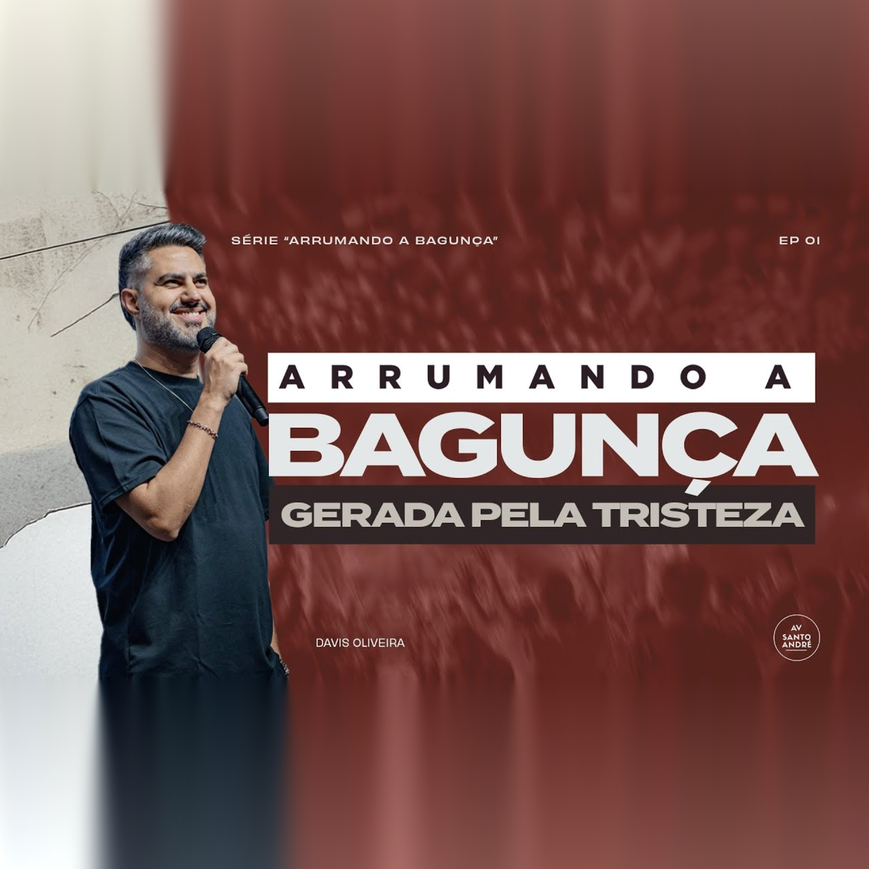 Arrumando a Bagunça Gerada pela Tristeza |Ep. 1| Pr. Davis Oliveira episode artwork