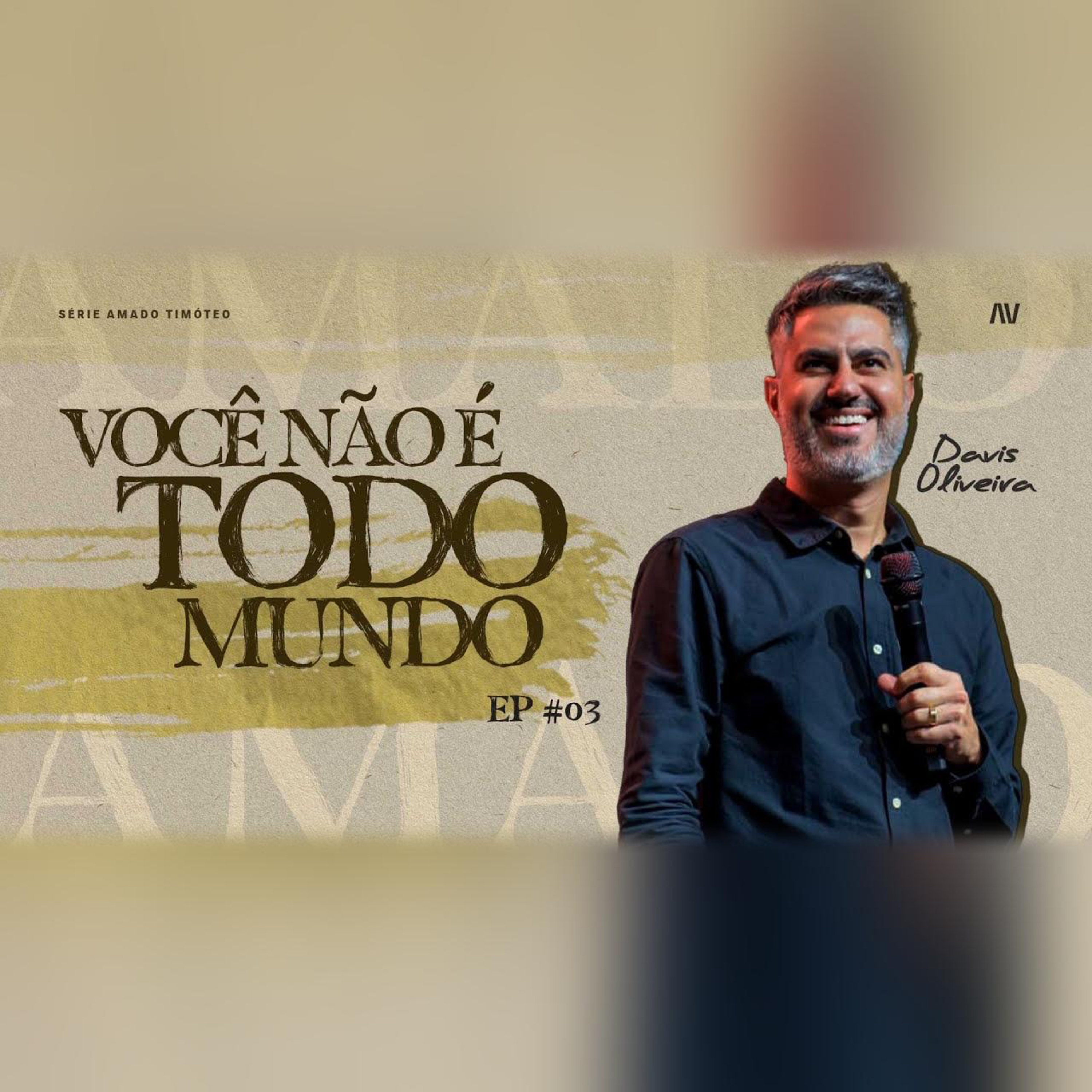 VOCÊ NÃO É TODO MUNDO I Amado Timóteo | #3 | Pastor Davis Oliveira episode artwork