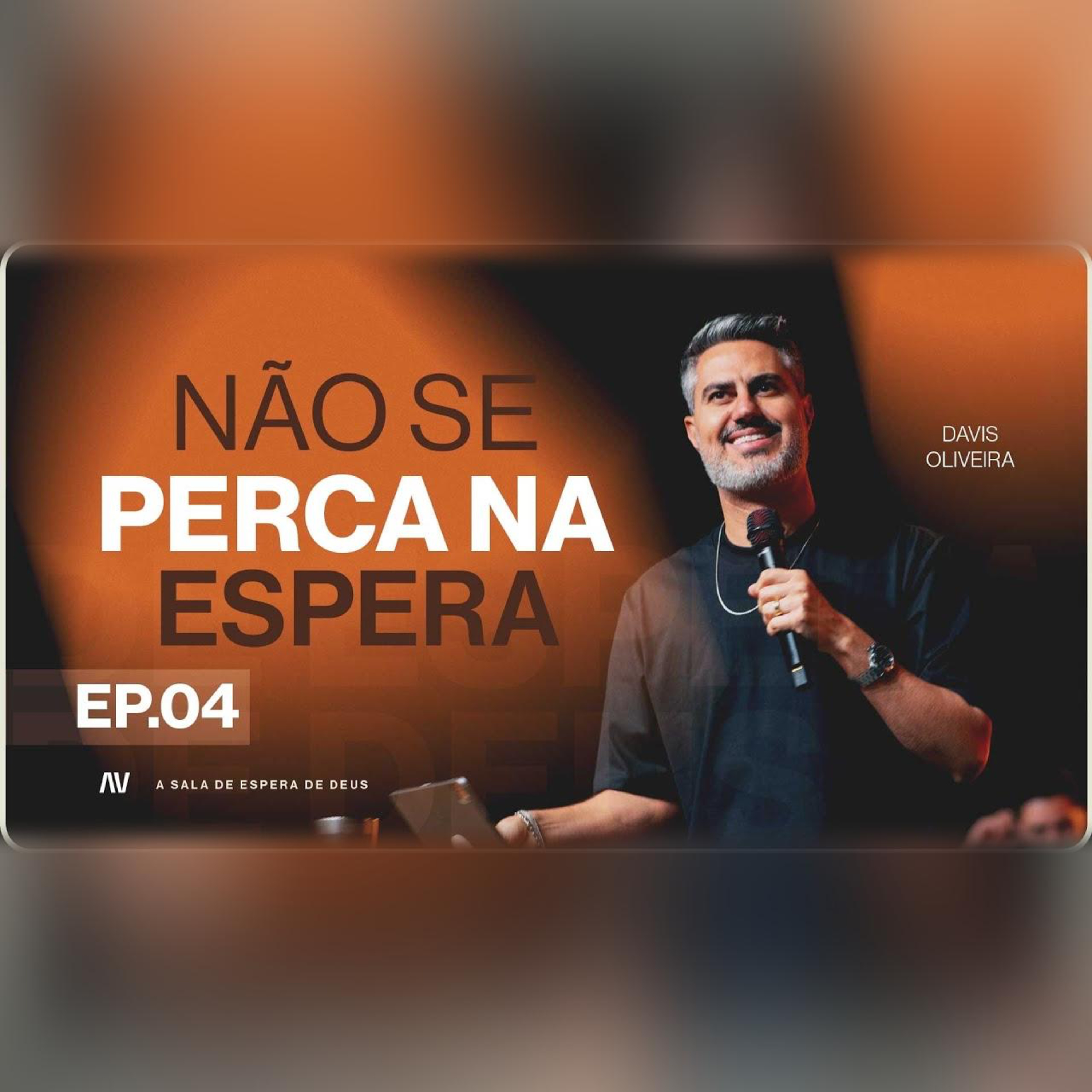 NÃO SE PERCA NA ESPERA! I A Sala de Espera de Deus | #4 | Pastor Davis Oliveira episode artwork