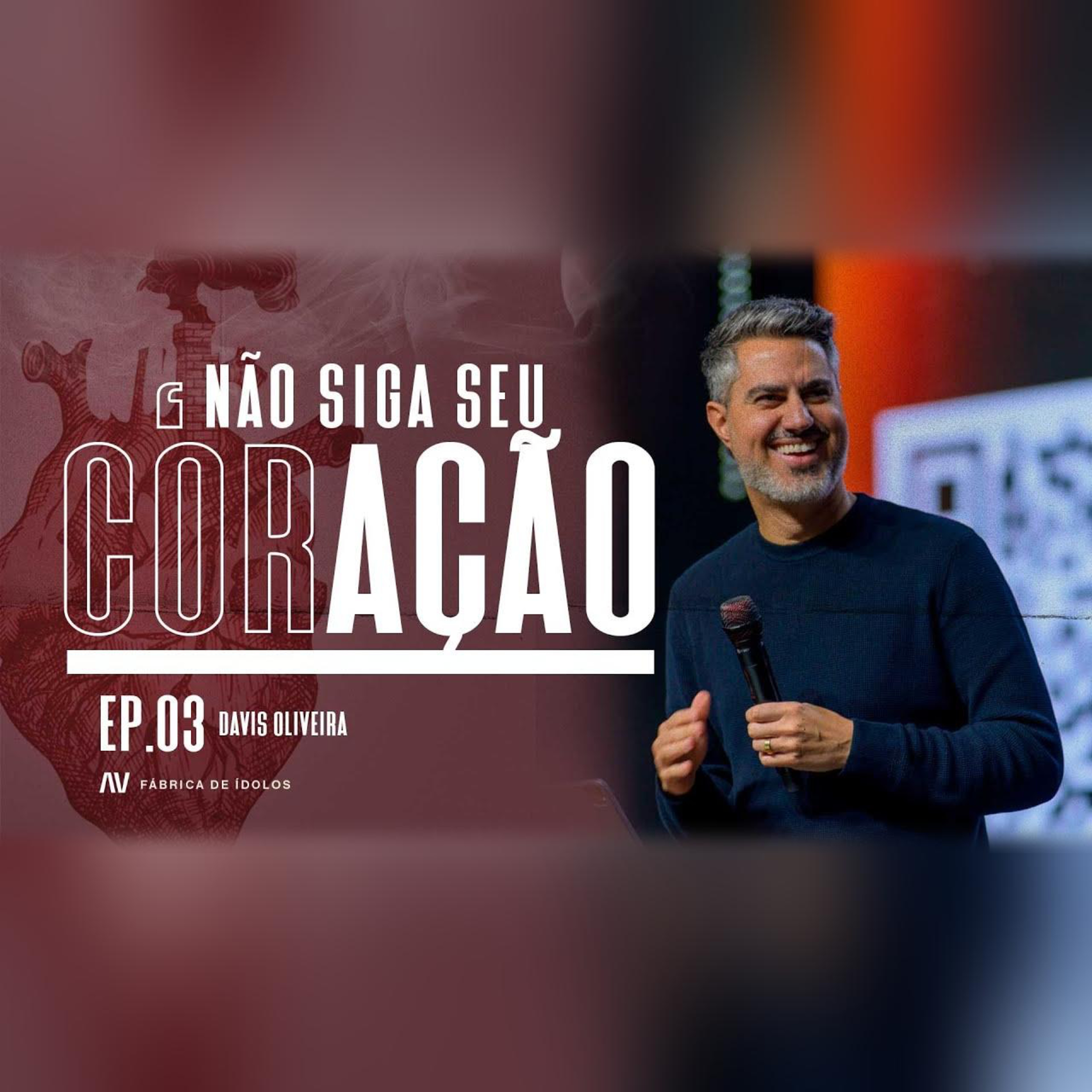 NÃO SIGA SEU CORAÇÃO I Fábrica de Ídolos | #3 |Pastor Davis Oliveira episode artwork