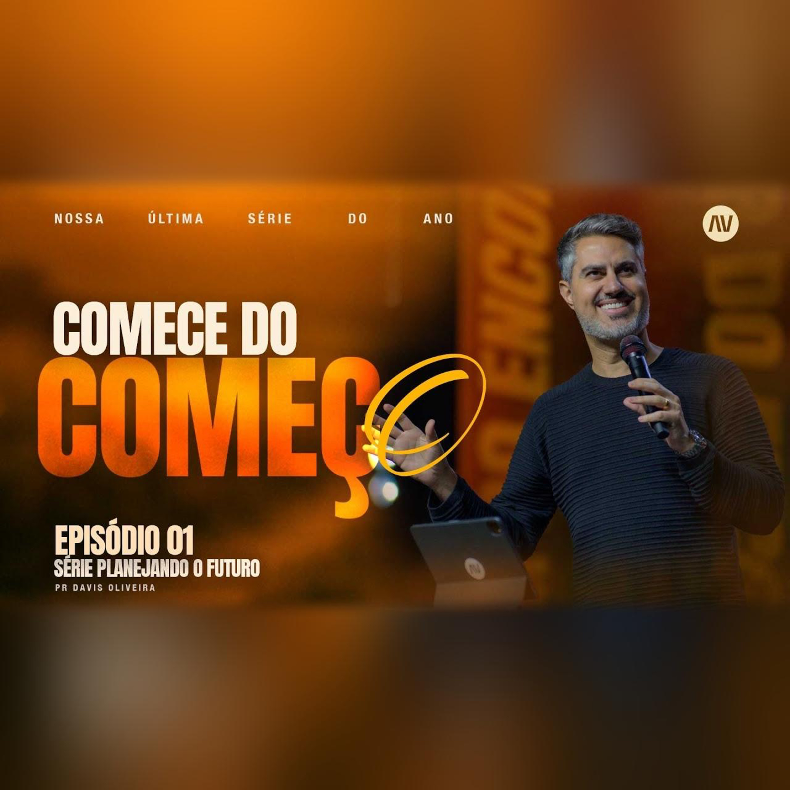 COMECE DO COMEÇO I Planejando o Futuro | #1 | Pastor Davis Oliveira episode artwork