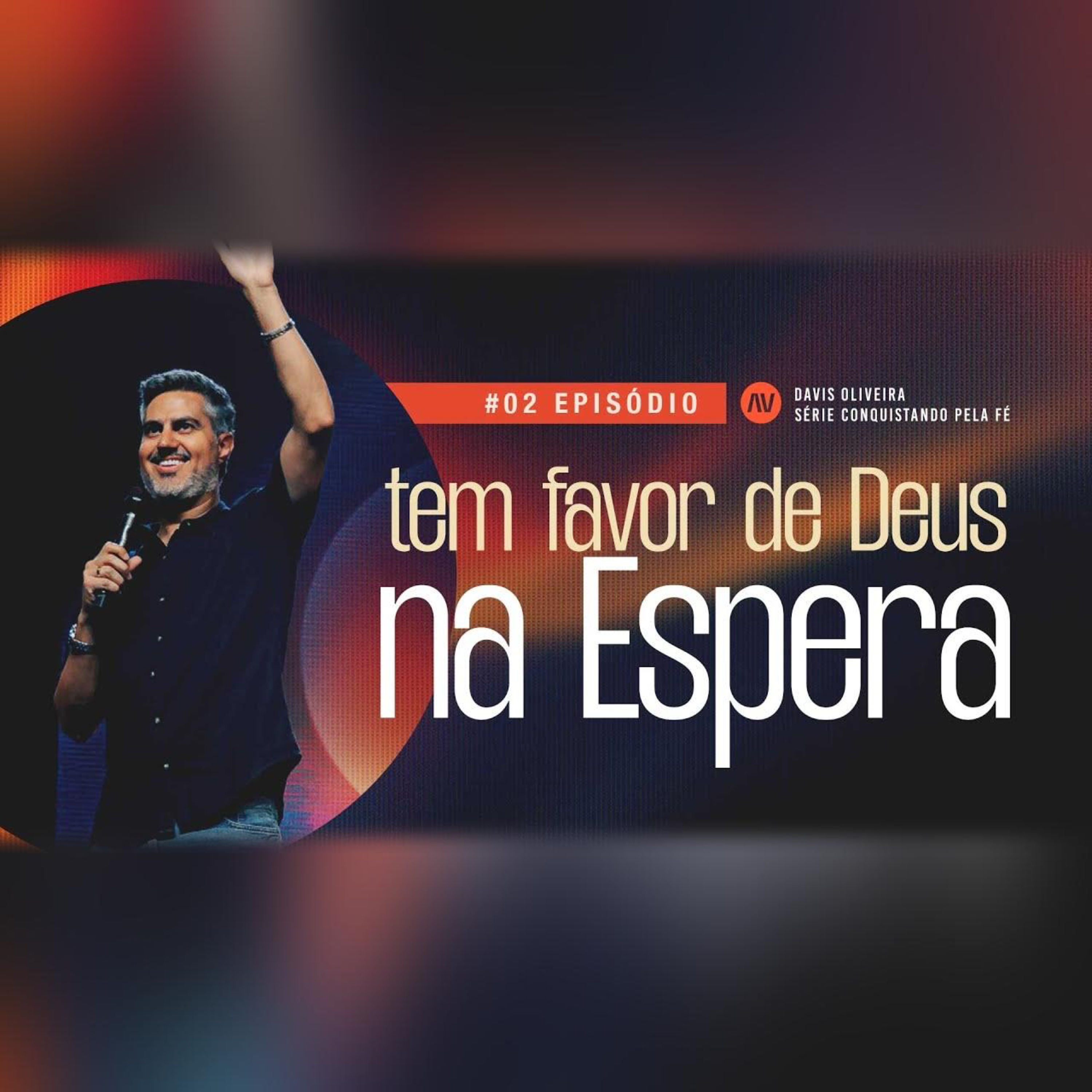ENCONTRE FAVOR NA ESPERA I Conquistando Pela Fé | #2 | Pastor Davis Oliveira episode artwork