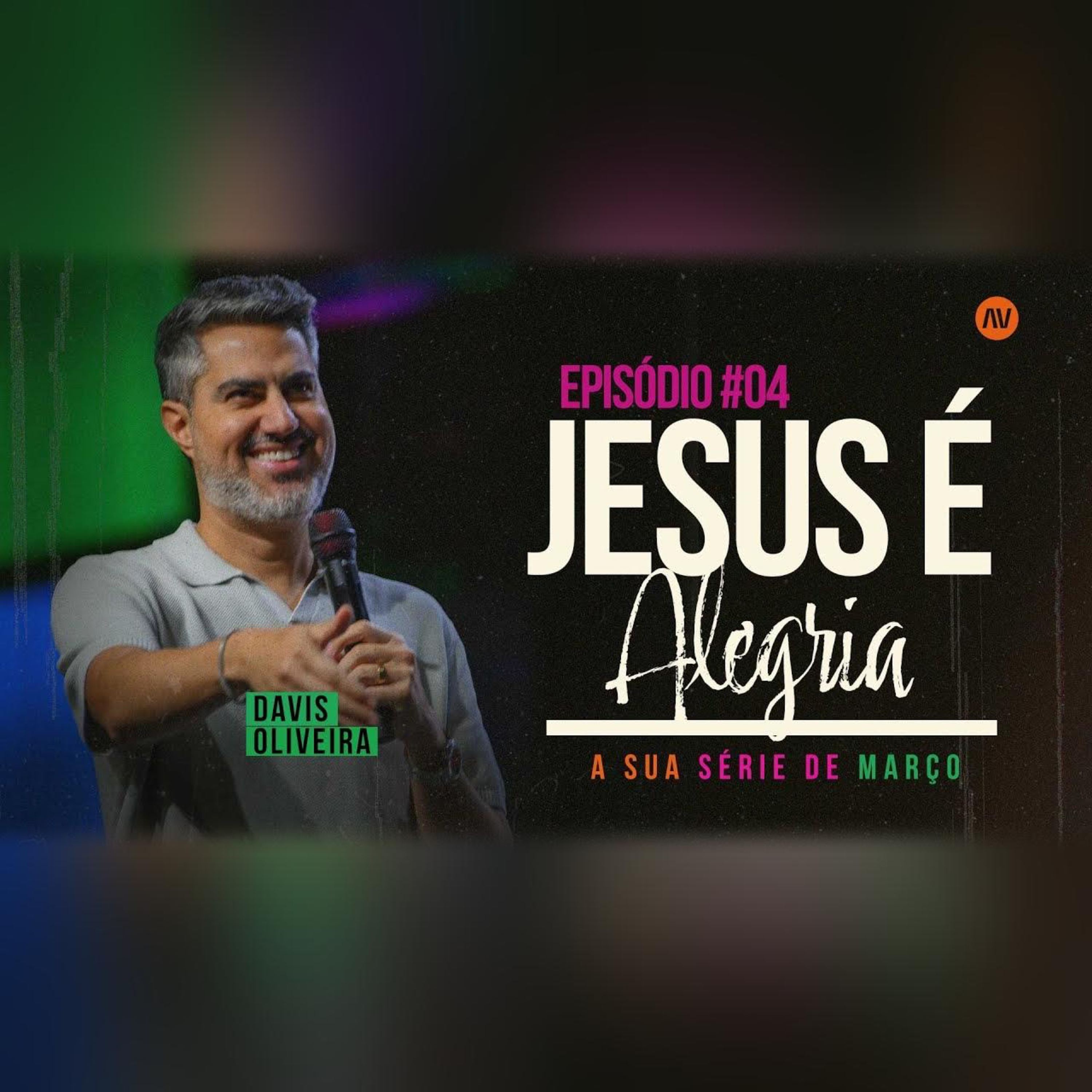 JESUS É ALEGRIA I Jesus é | #4 | Pastor Davis Oliveira episode artwork