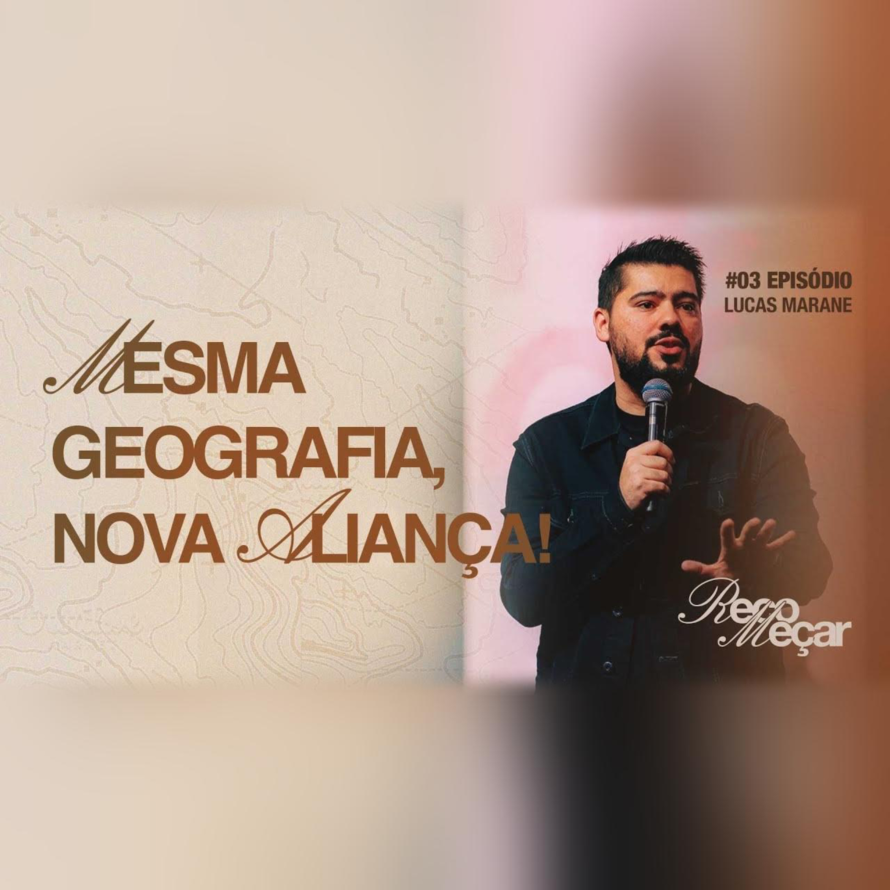 MESMA GEOGRAFIA, NOVA ALIANÇA I Recomeçar | #3 | Pastor Lucas Marane episode artwork